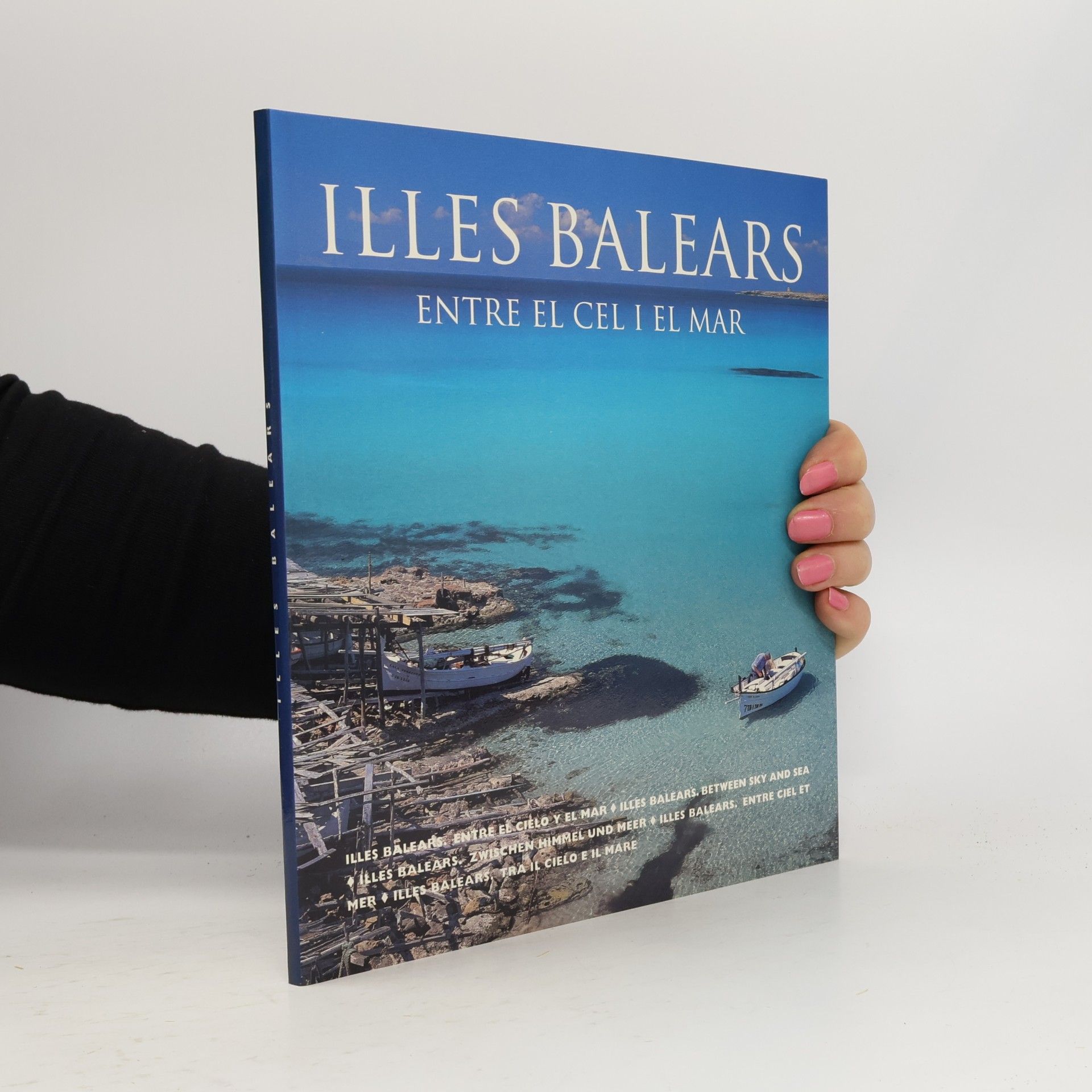 Various authors Illes Balears. Entre el cel i el mar