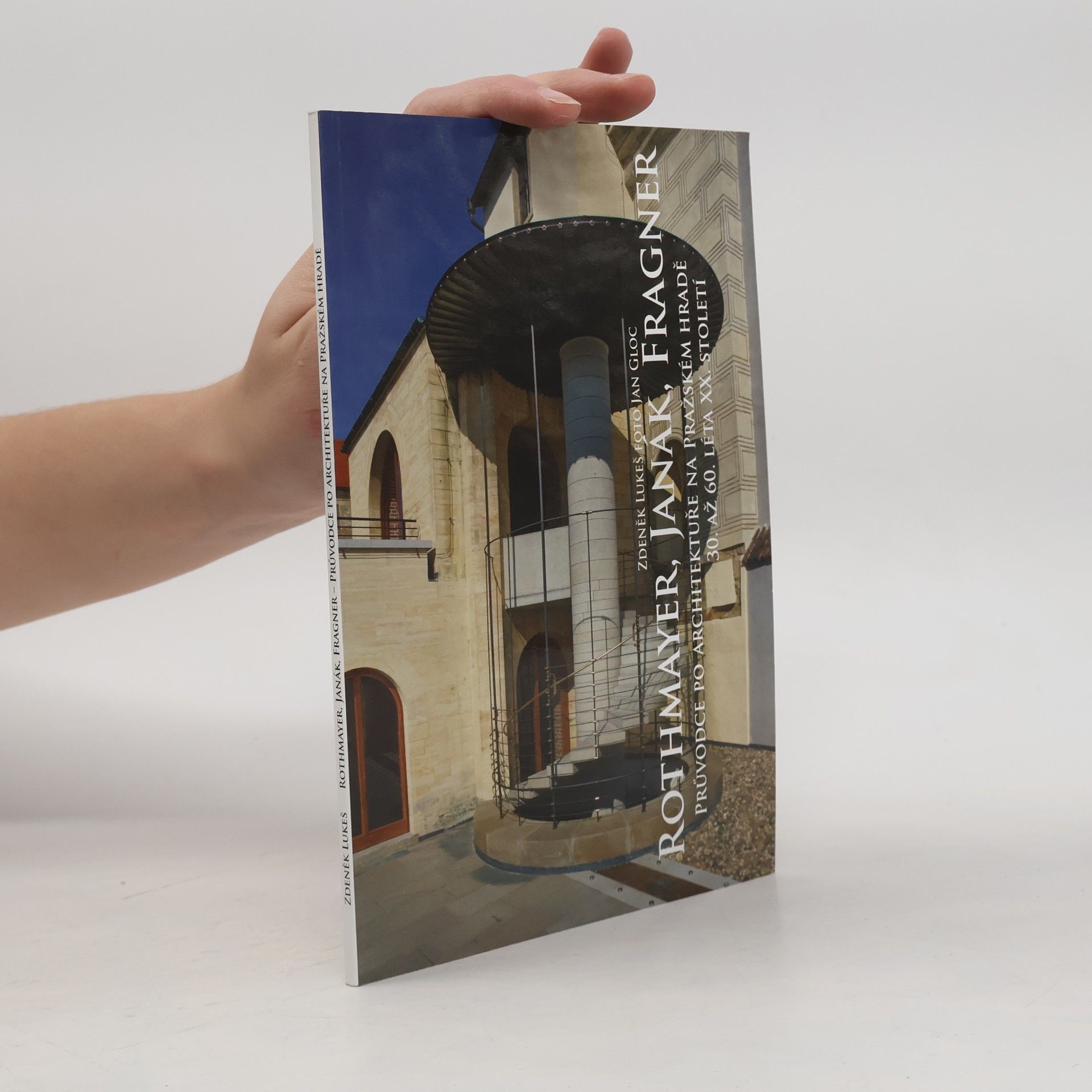 Rothmayer, Janák, Fragner : průvodce po architektuře na Pražském hradě