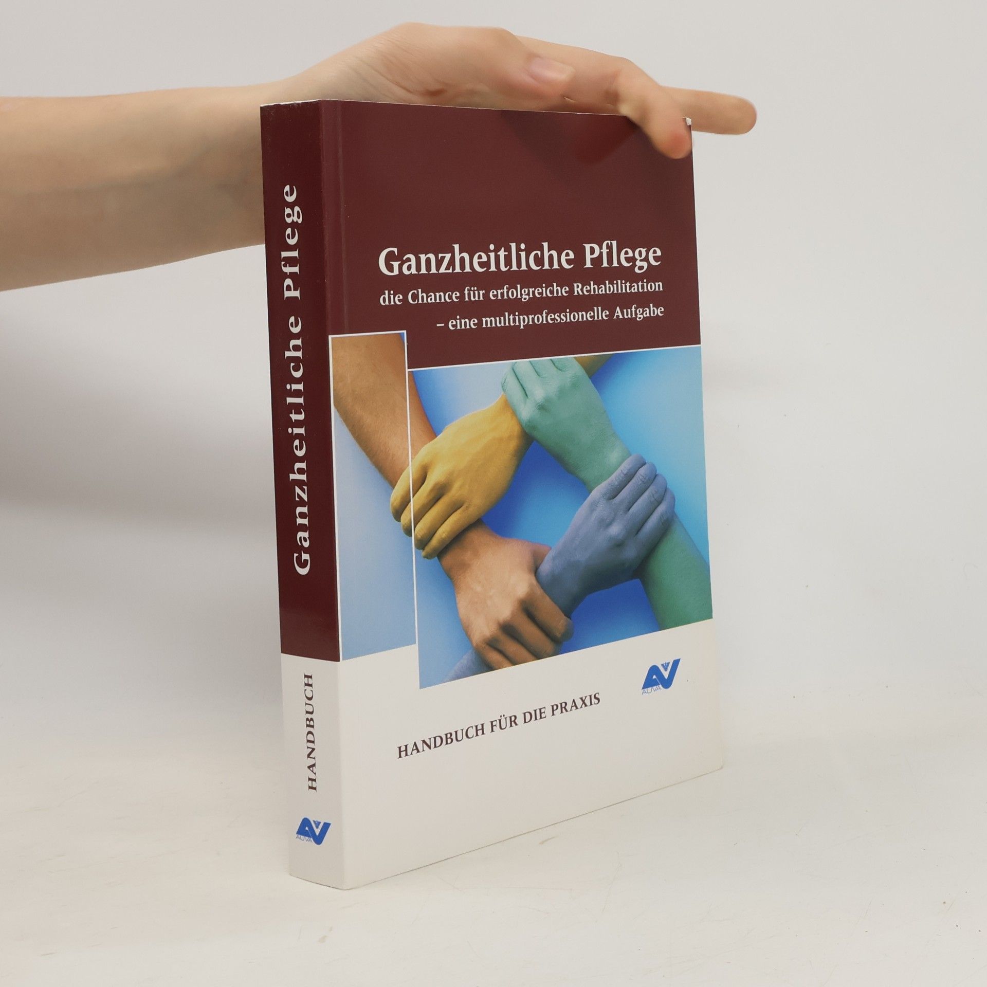 Collectif d'auteurs Ganzheitliche Pflege : die Chance für erfolgreiche Rehabilitation - eine multiprofessionelle Aufgabe