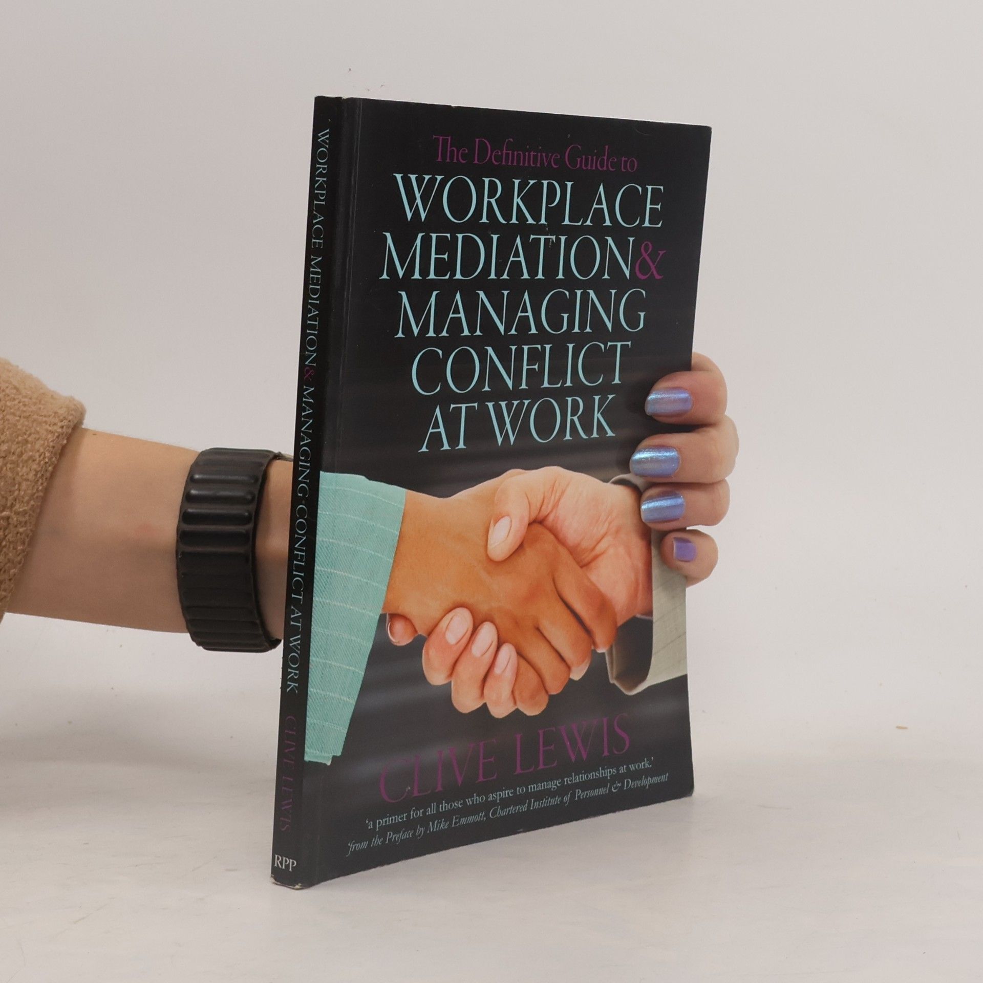 The Definitive Guide to Workplace Mediation and Managing Conflict at Work