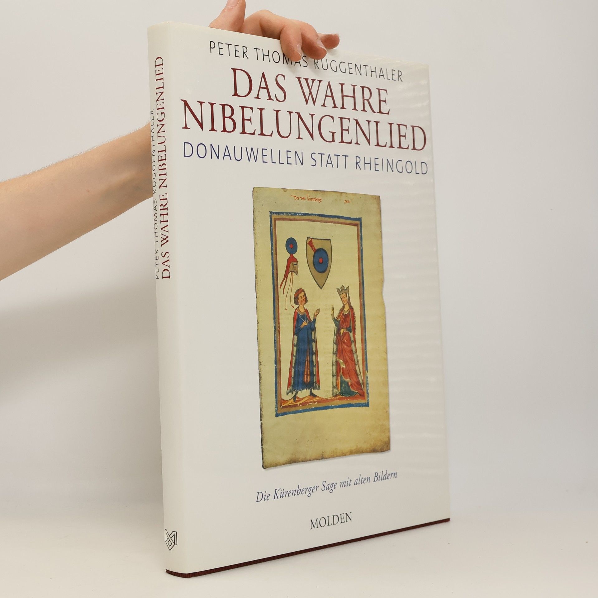 Peter Thomas Ruggenthaler Das Wahre Nibelungenlied: Donauwellen statt Rheingold