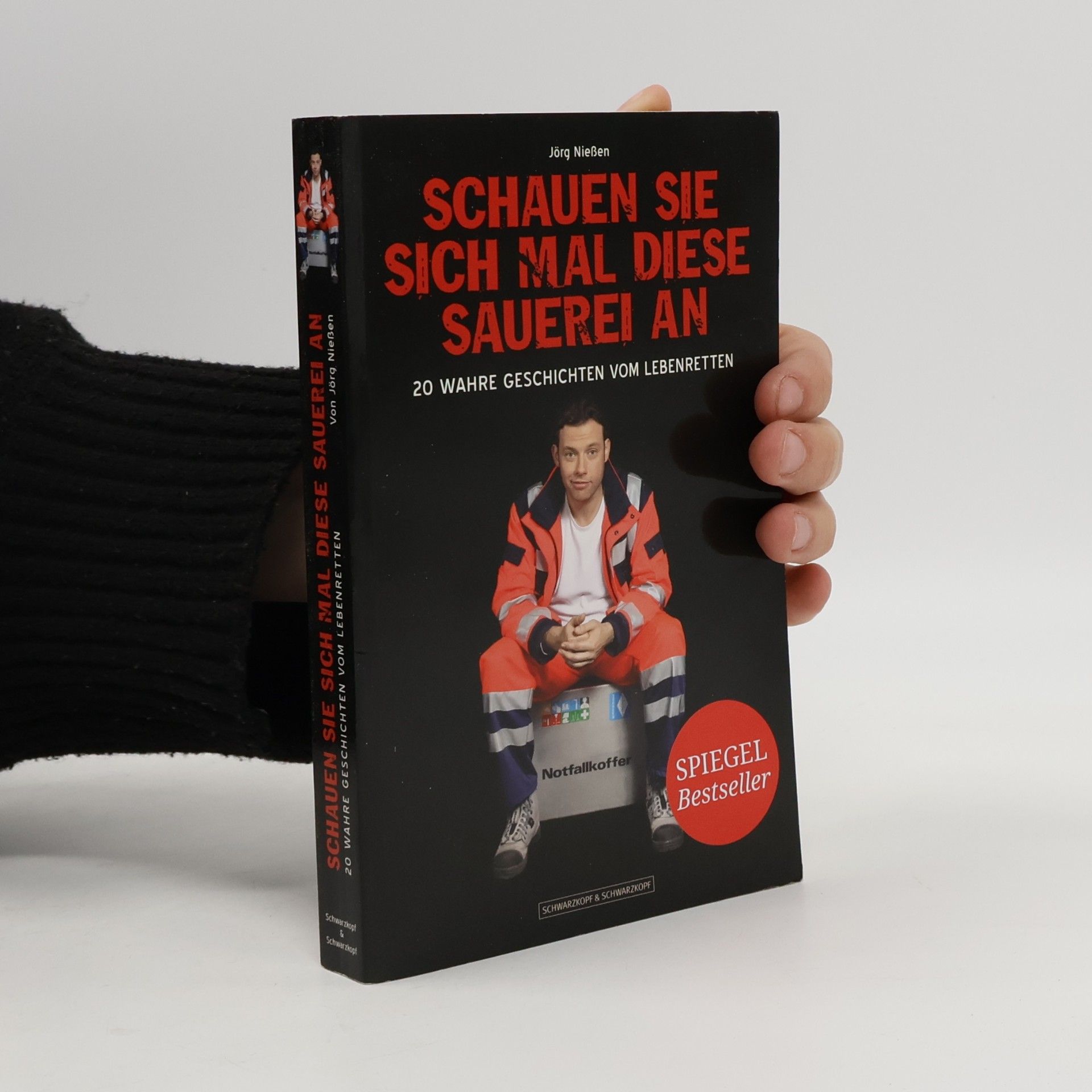 Jörg Nießen Schauen Sie sich mal diese Sauerei an. 20 wahre Geschichten vom Lebenretten