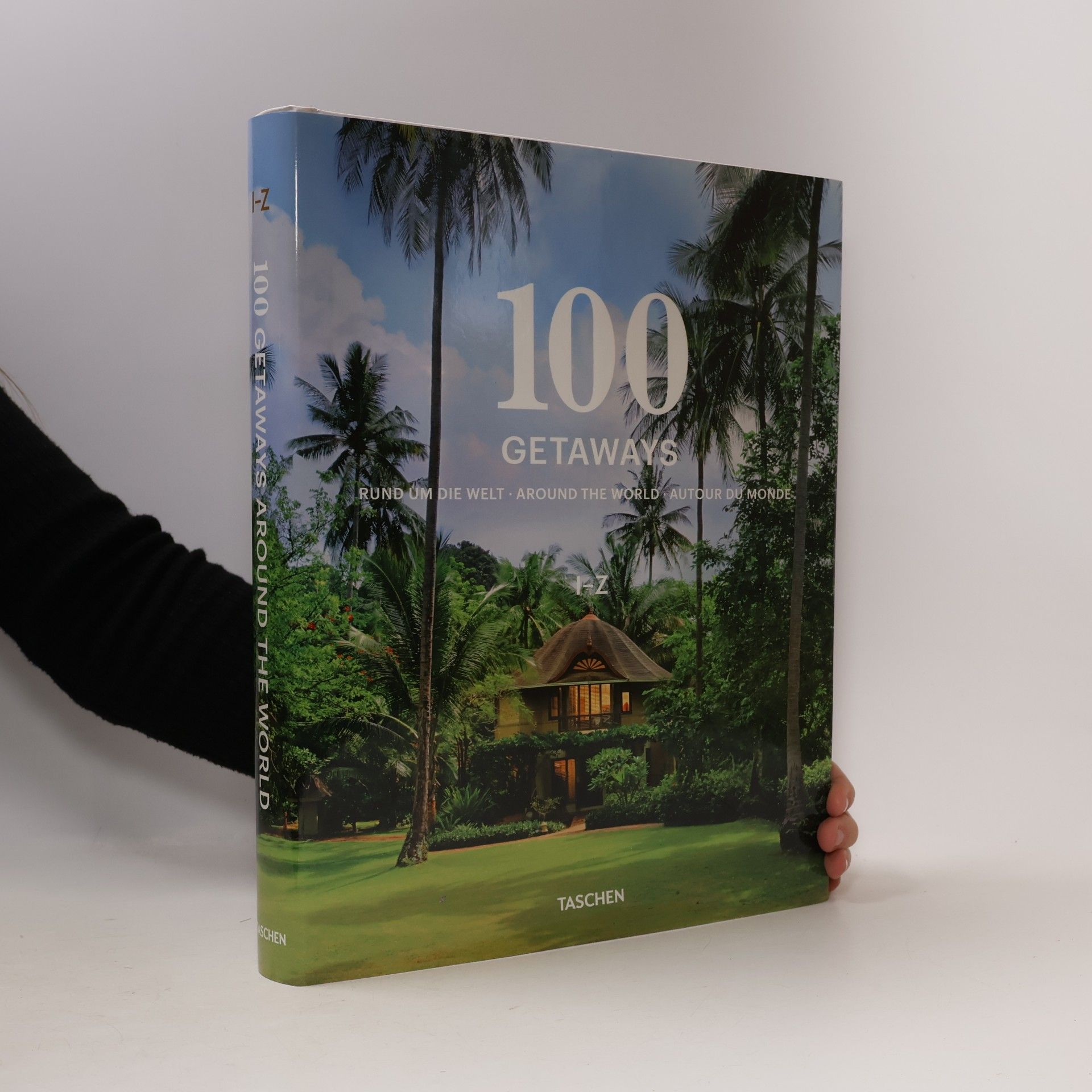 Collectif d'auteurs 100 Getaways rund um die Welt, around the world, autour du monde I-Z