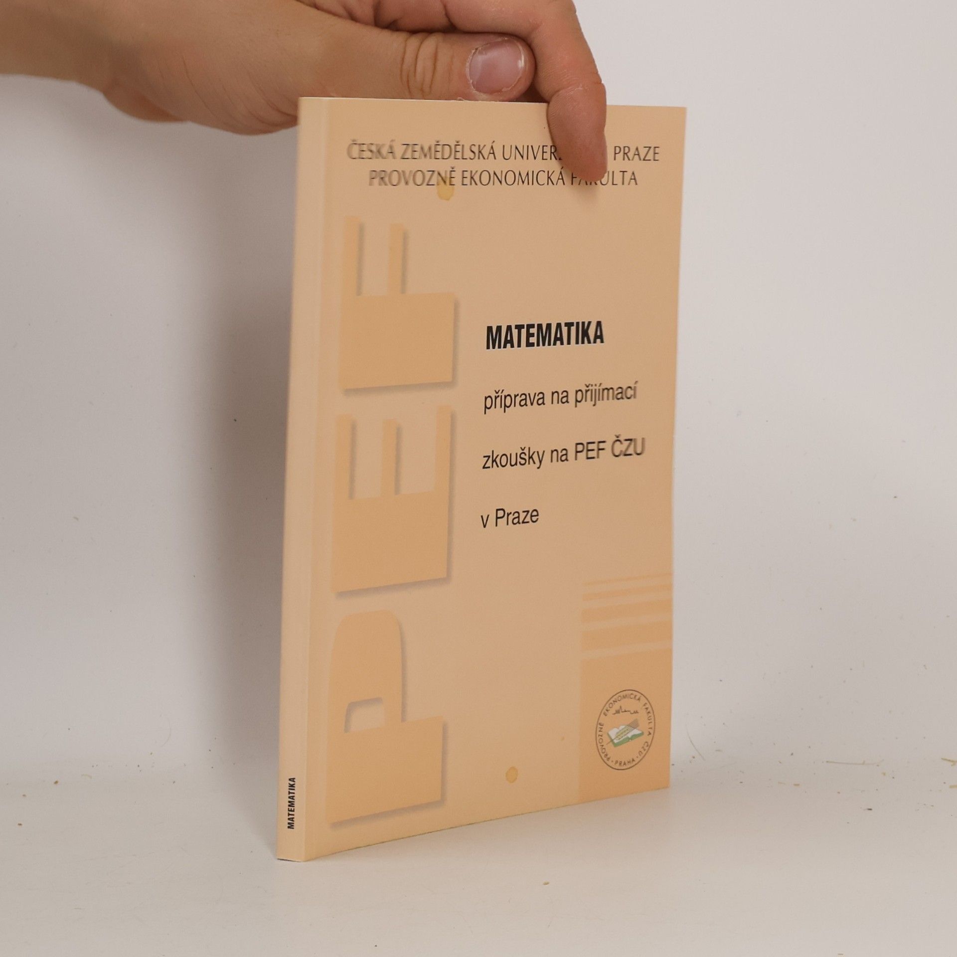 Matematika : příprava na přijímací zkoušky na PEF ČZU v Praze