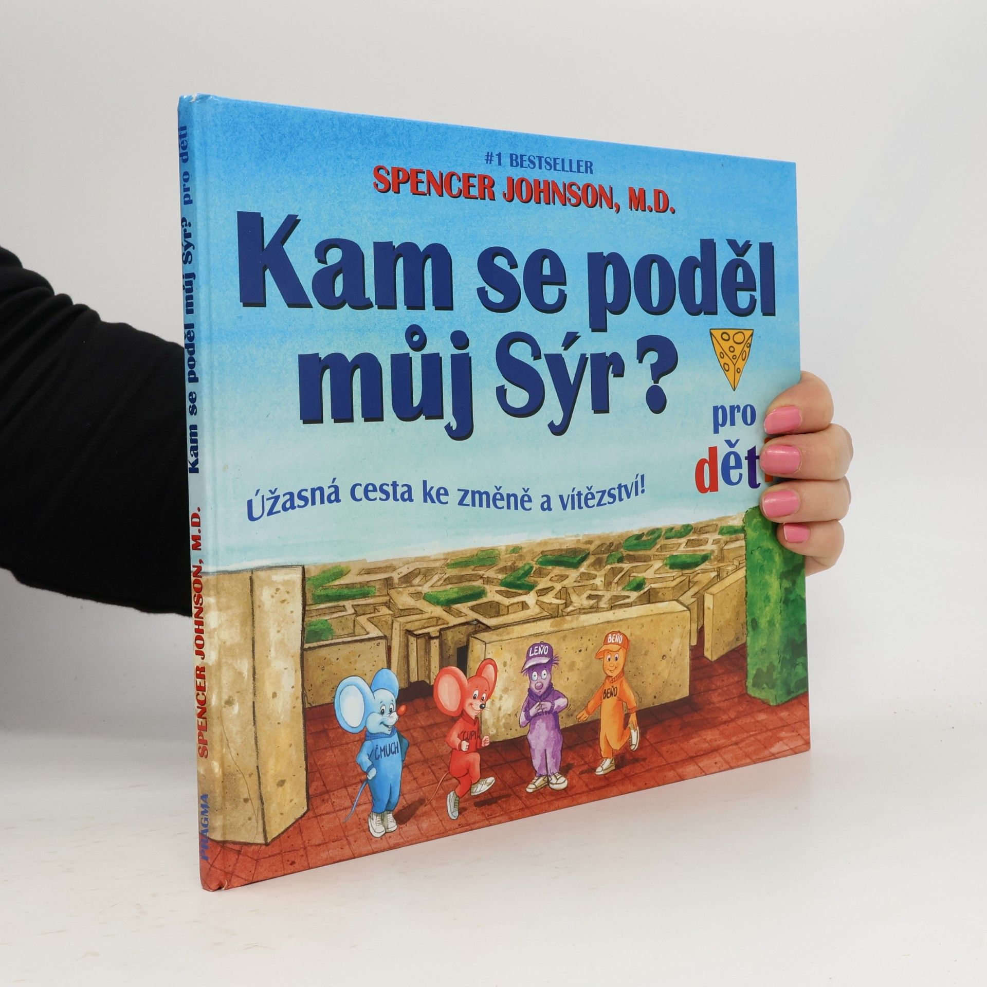 Kam se poděl můj sýr? Úžasná cesta ke změně a vítězství!