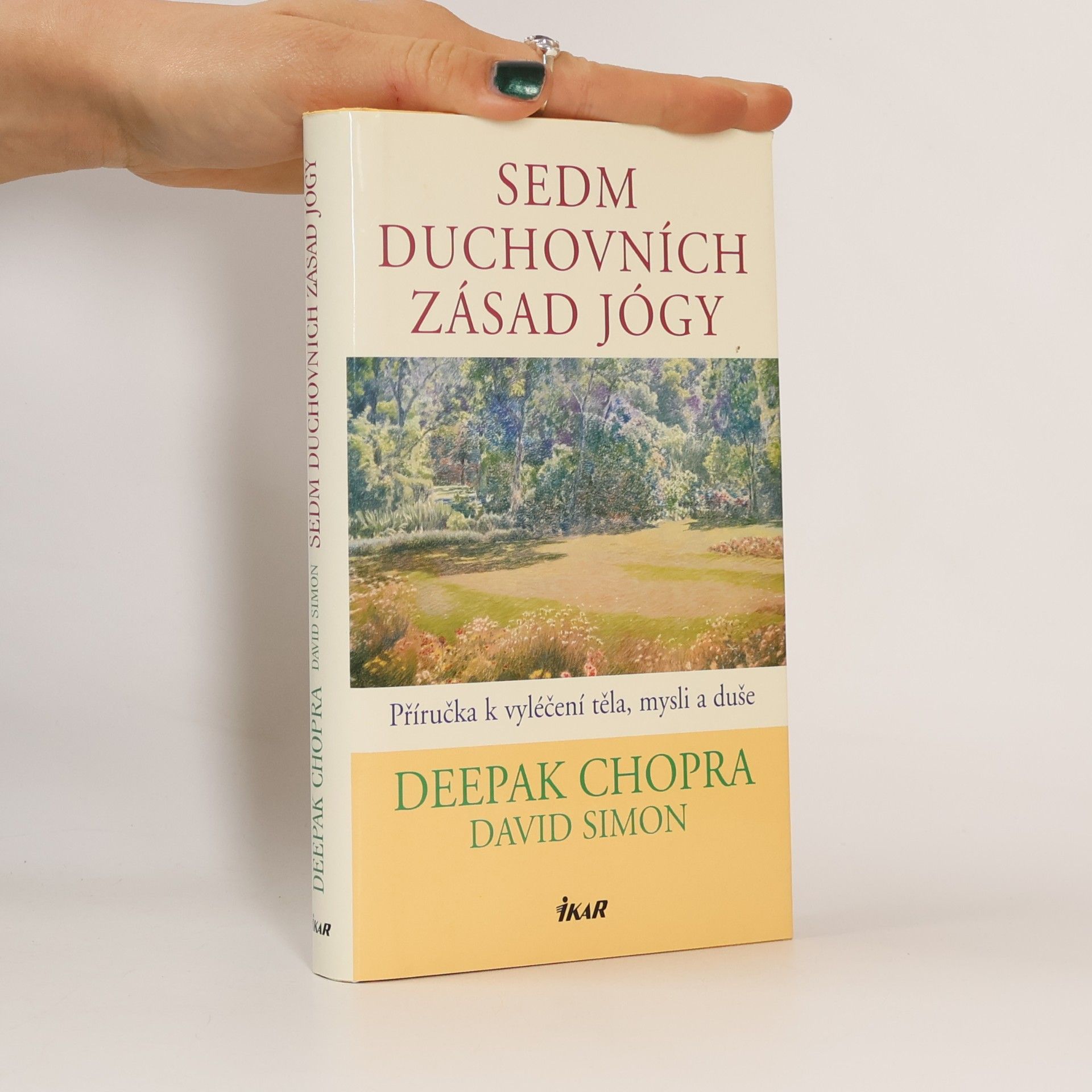 Sedm duchovních zásad jógy : příručka k vyléčení těla, mysli a duše