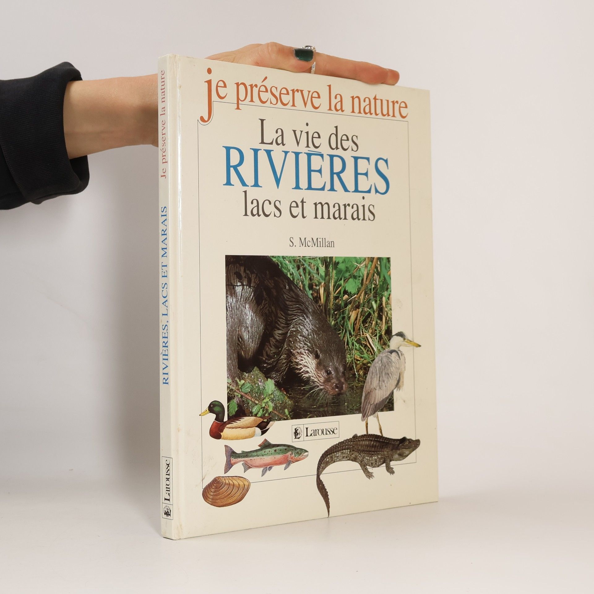 Susan McMillan La vie des rivières, lacs et marais