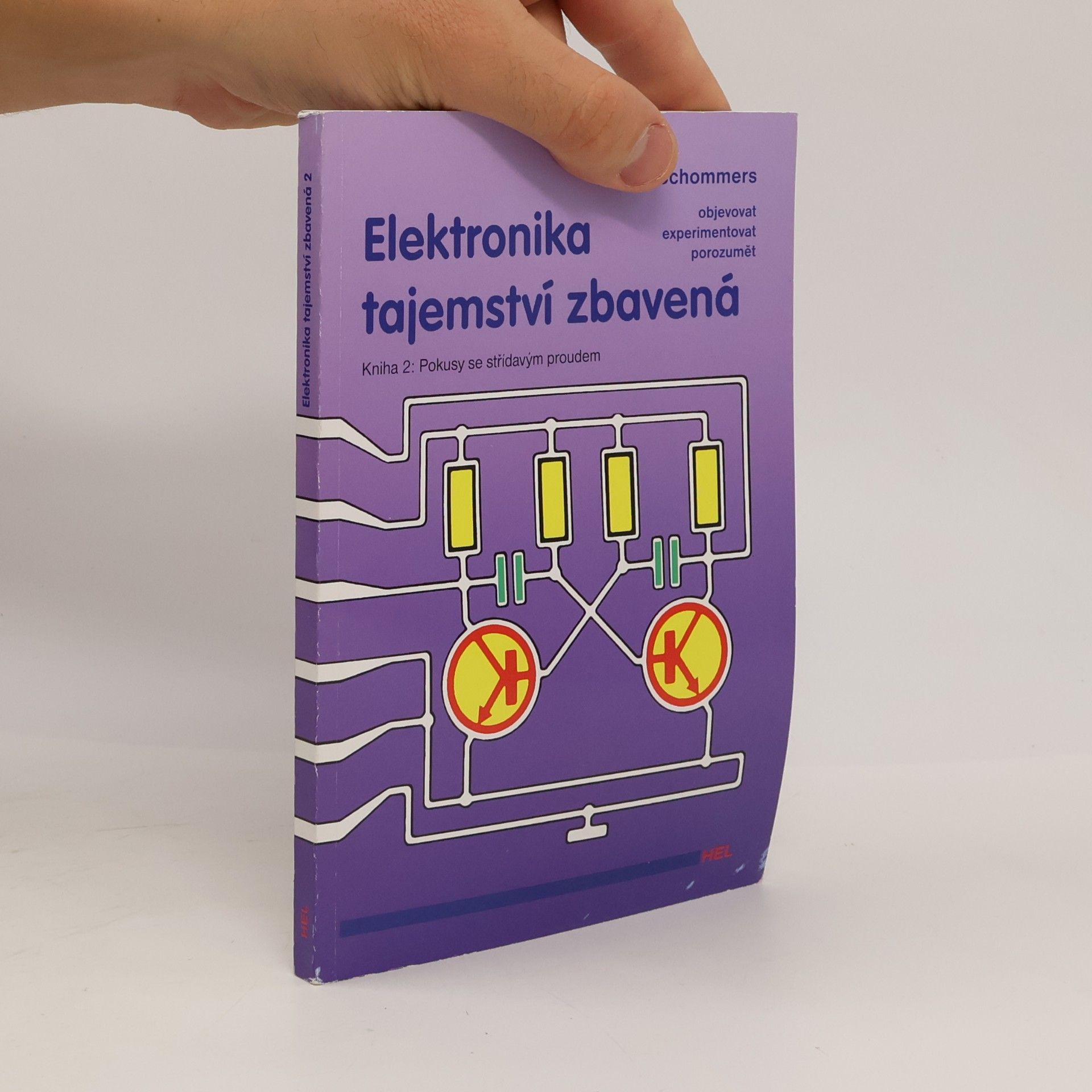 Elektronika tajemství zbavená. Kniha 2: Pokusy se střídavým proudem