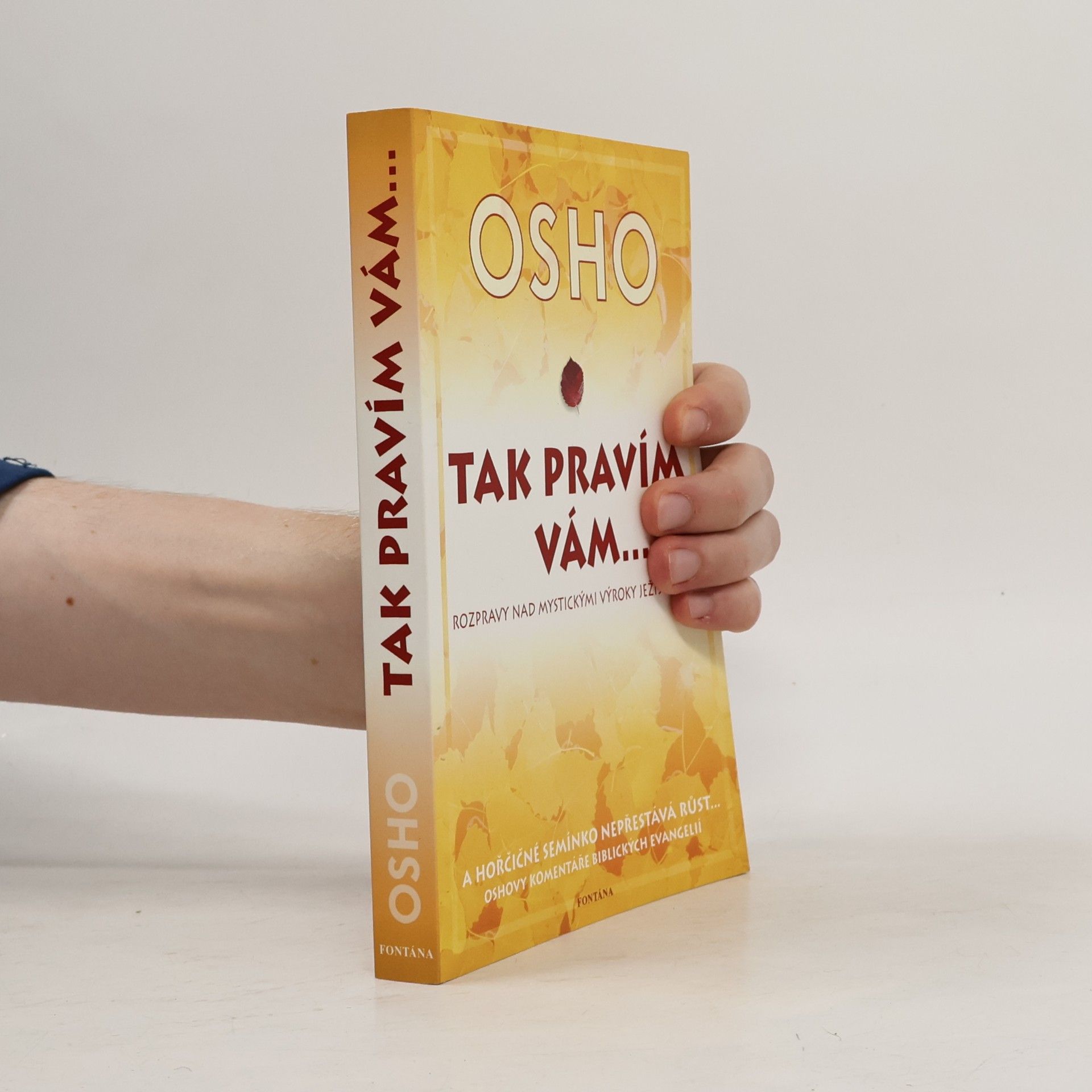 Osho Tak pravím vám... Rozmluvy o mystických výrocích Ježíšových