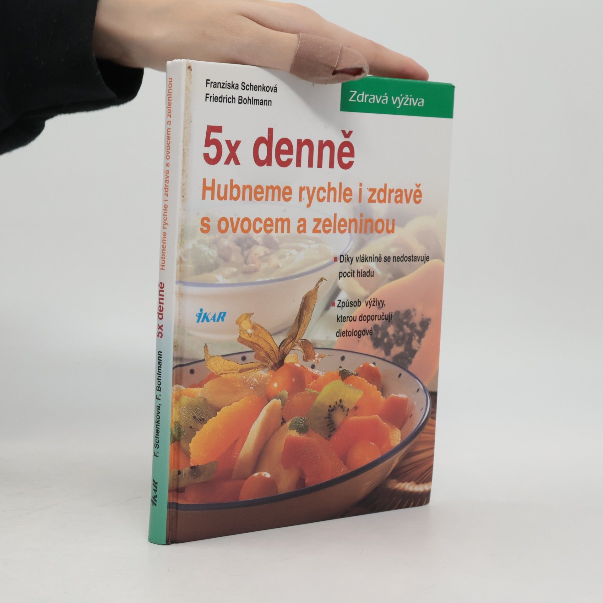 Franziska Schenk 5x denně : hubneme rychle a zdravě s ovocem a zeleninou