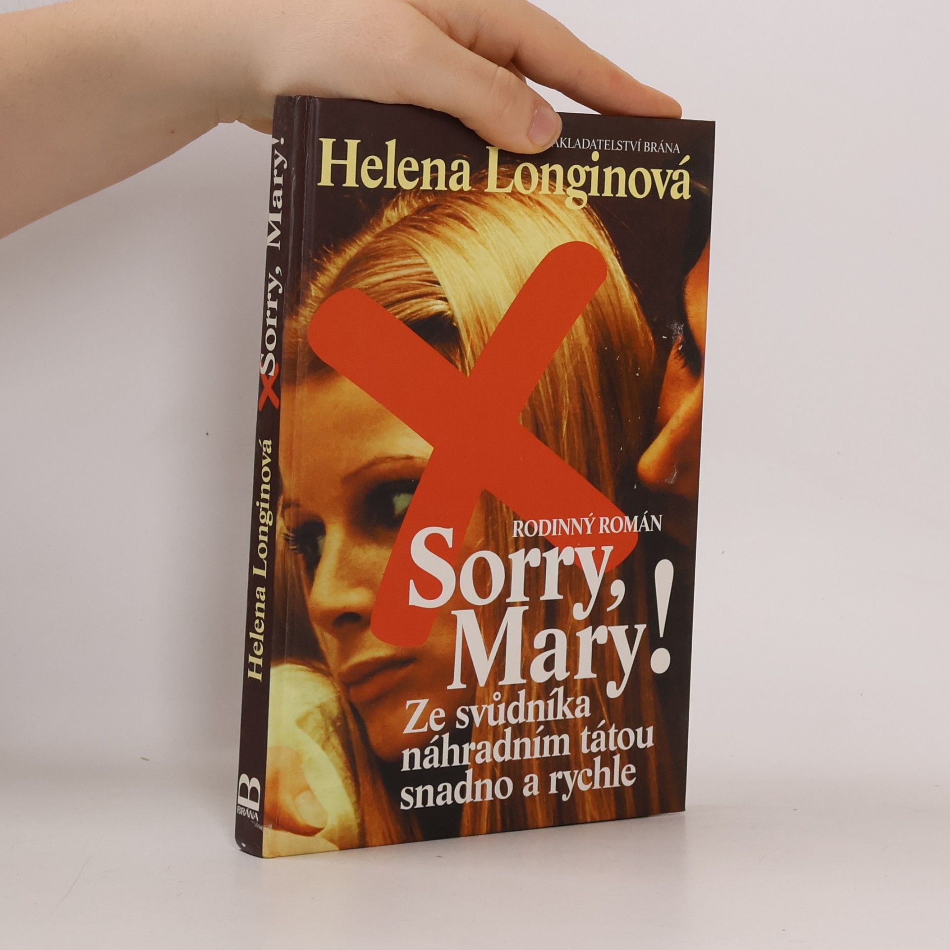 Sorry, Mary! : ze svůdníka náhradním tátou snadno a rychle