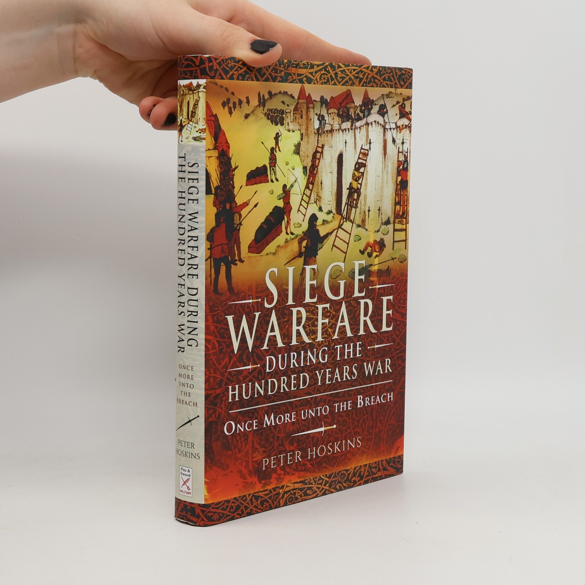 Peter Hoskins Siege Warfare during the Hundred Years War