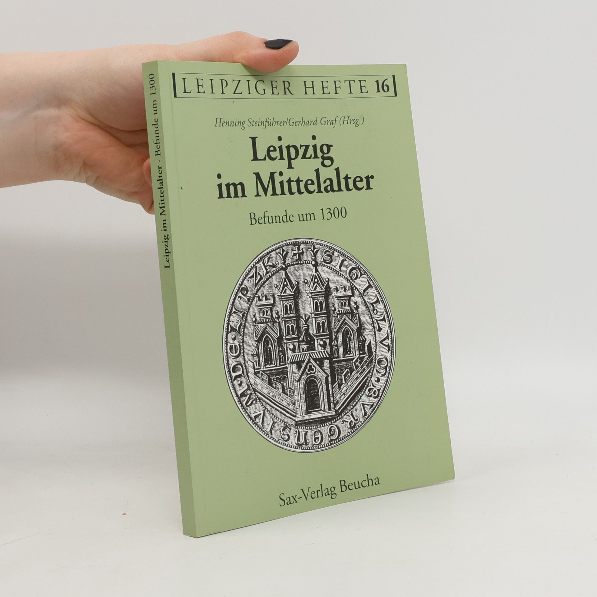 Leipziger Hefte - 16: Leipzig im Mittelalter