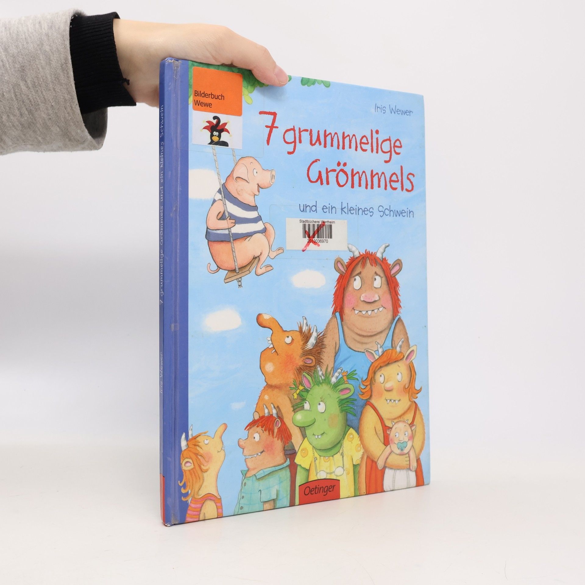 Iris Wewer 7 grummelige Grömmels und ein kleines Schwein