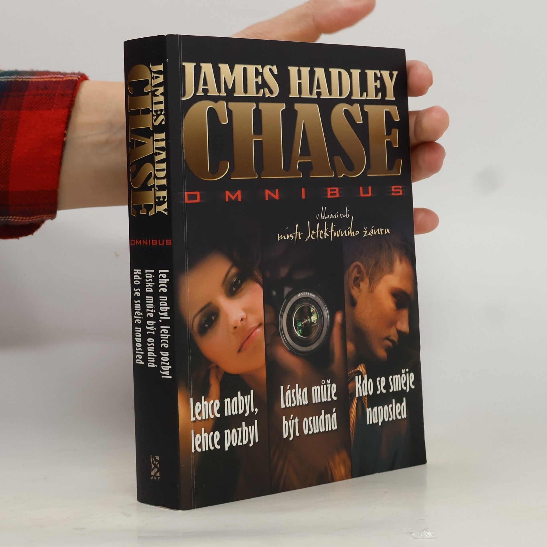 James Hadley Chase omnibus: Lehce nabyl, lehce pozbyl. Láska může být osudná. Kdo se směje naposled