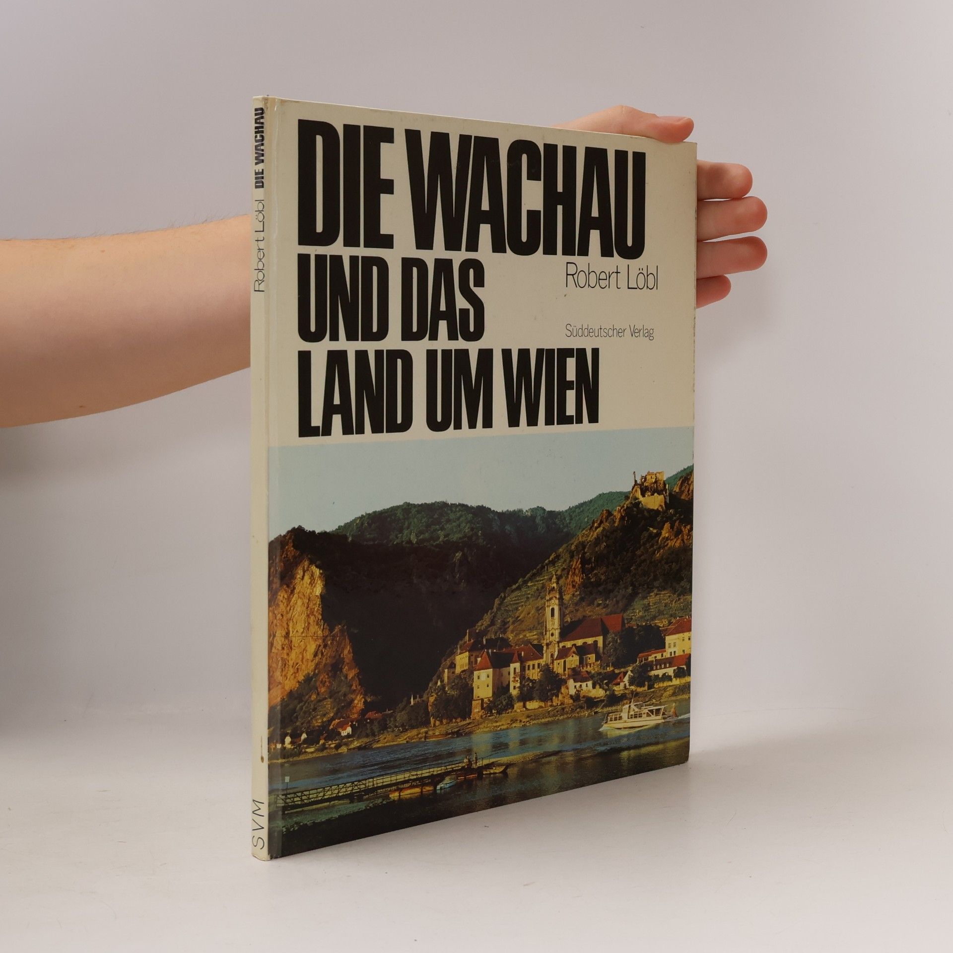 Die Wachau und das Land um Wien