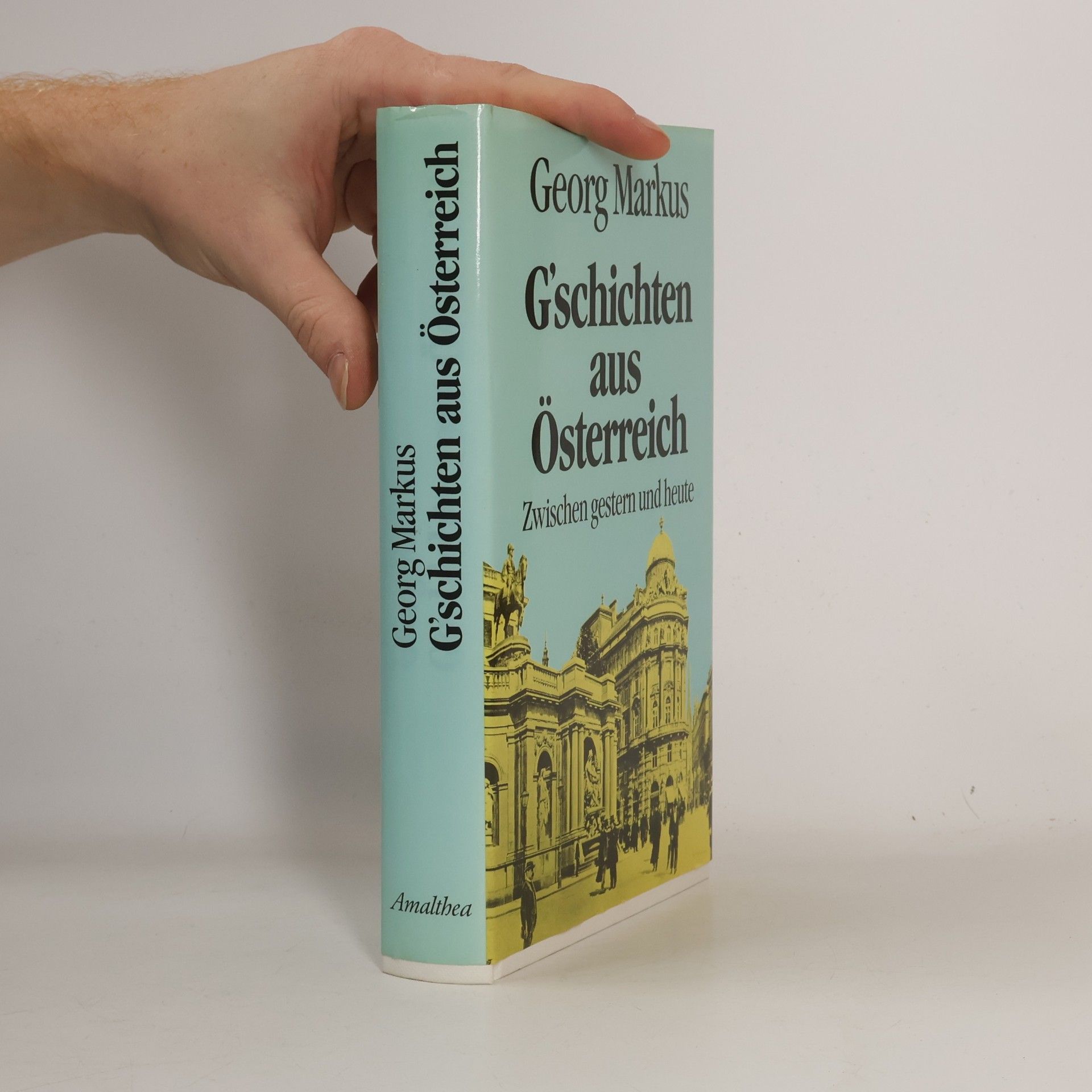 G'schichten aus Österreich : zwischen gestern und heute