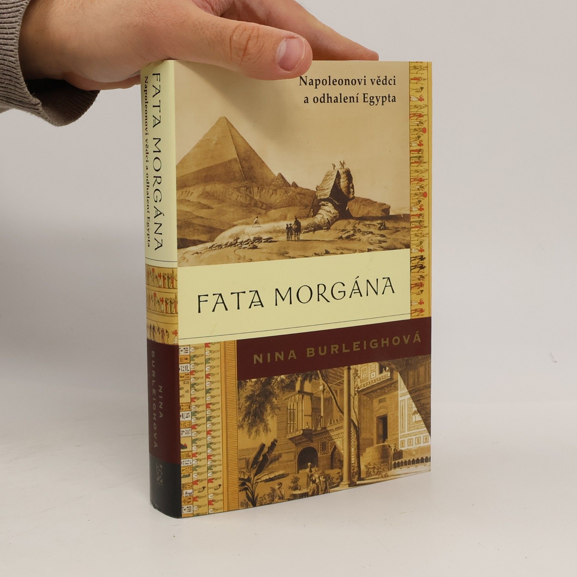 Nina Burleigh Fata morgána: Napoleonovi vědci a odhalení Egypta