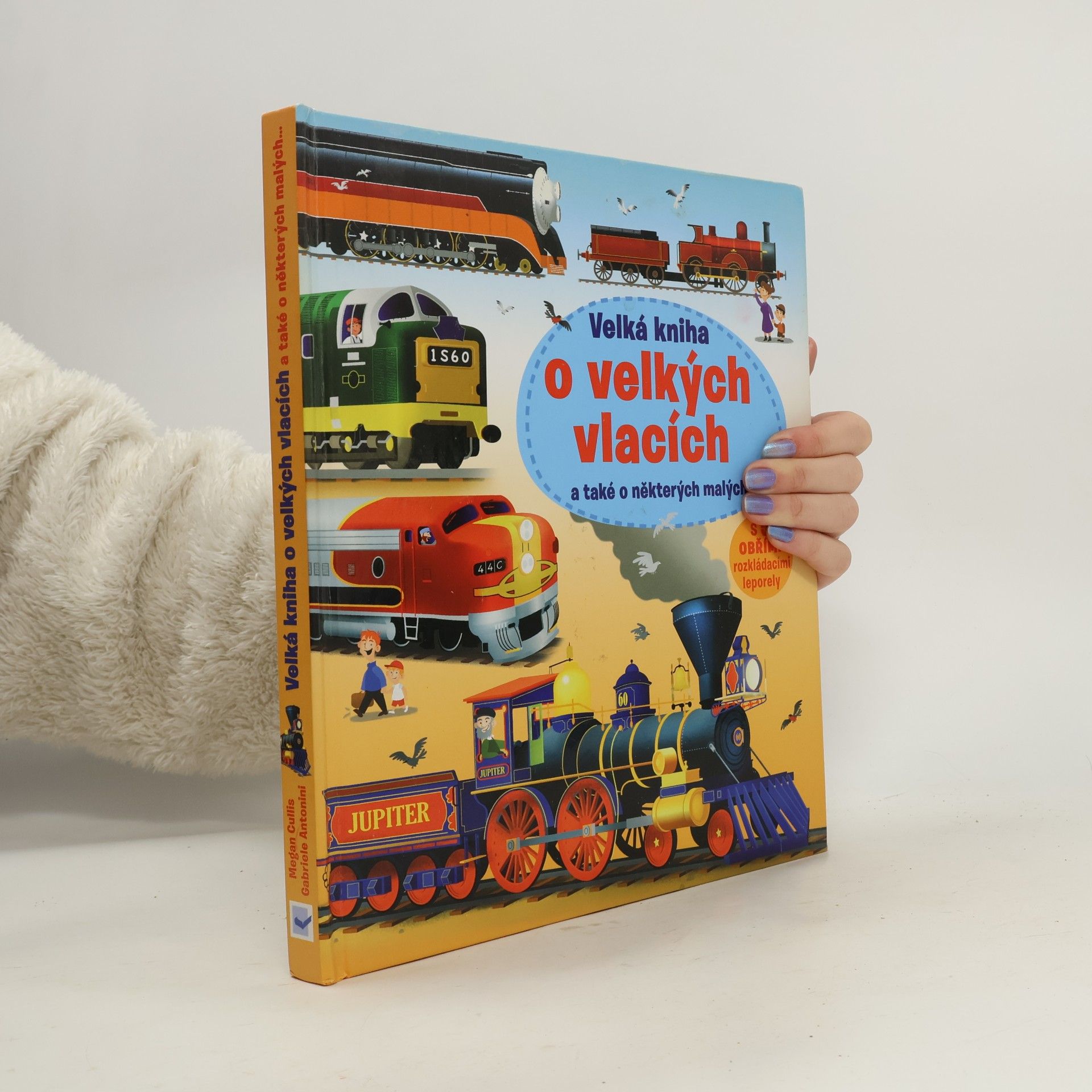 Velká kniha o velkých vlacích : a také o některých malých