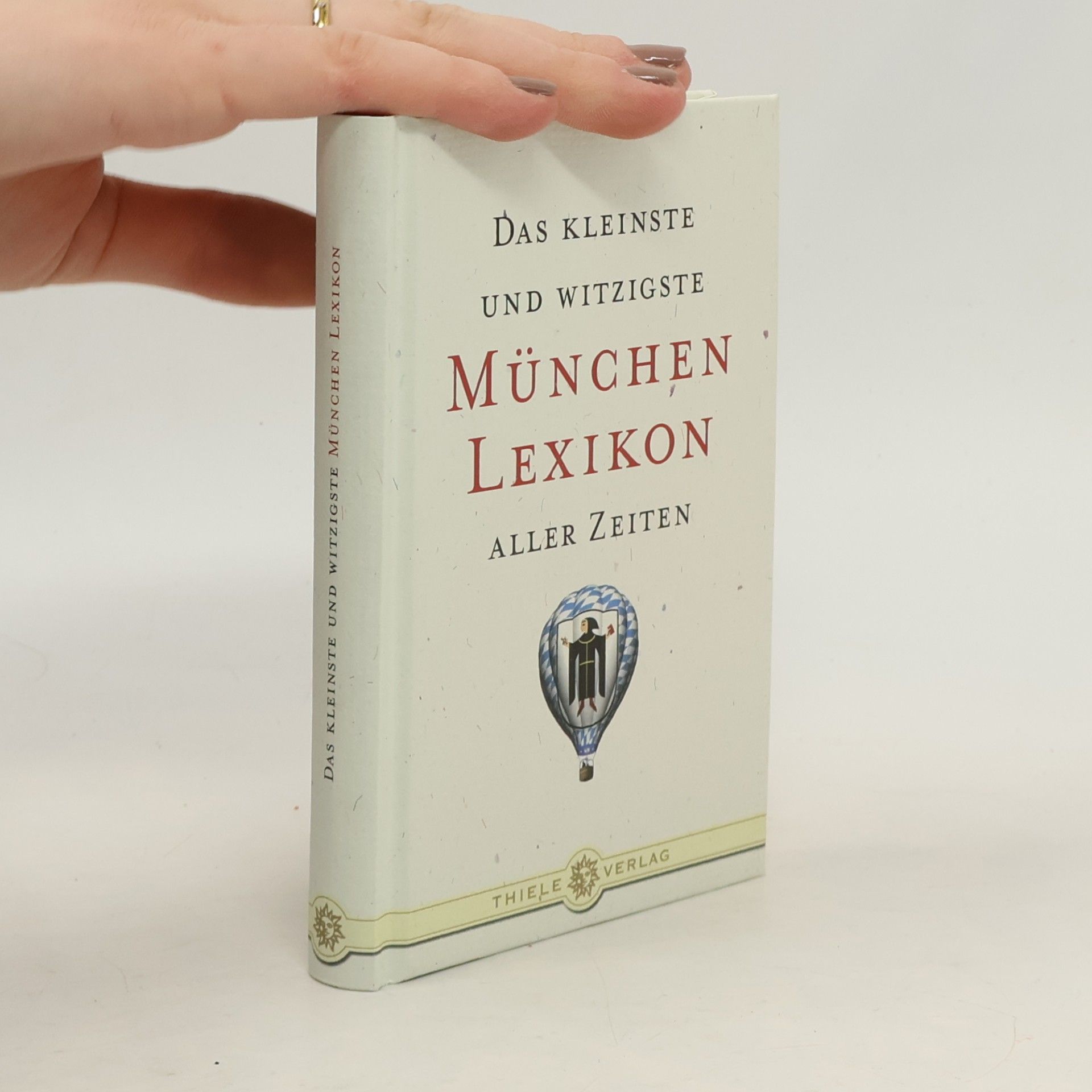 Das kleinste und witzigste München Lexikon aller Zeiten