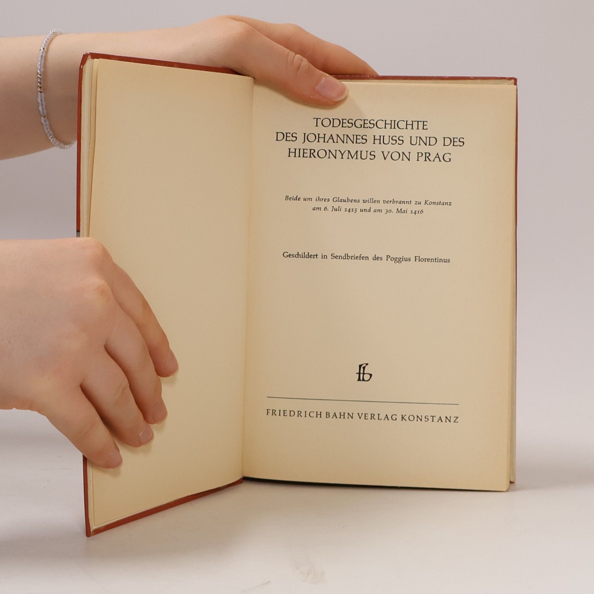 Poggio Bracciolini Todesgeschichte des Johannes Huss und des Hieronymus von Prag