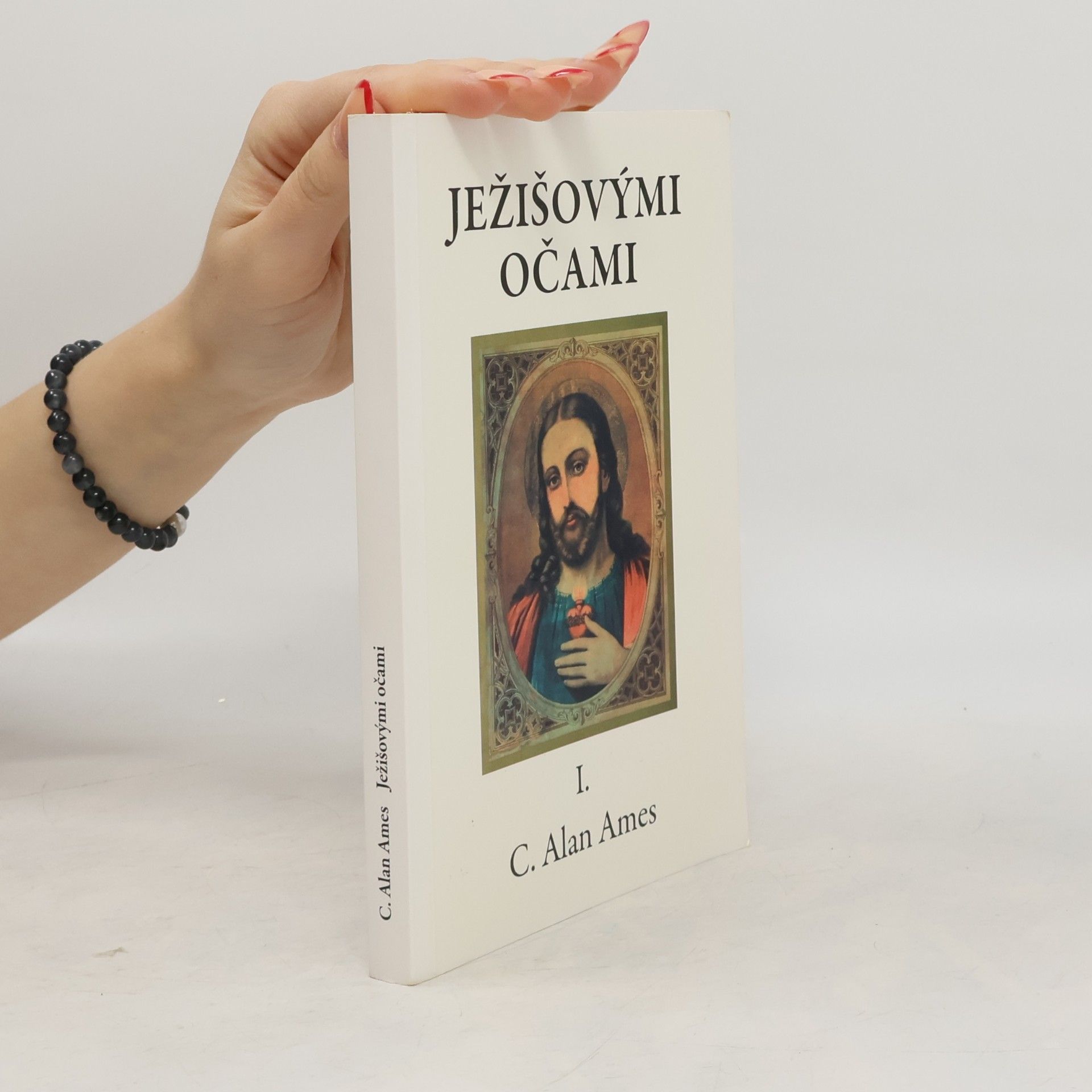 Alan Ames Ježišovými očami I.