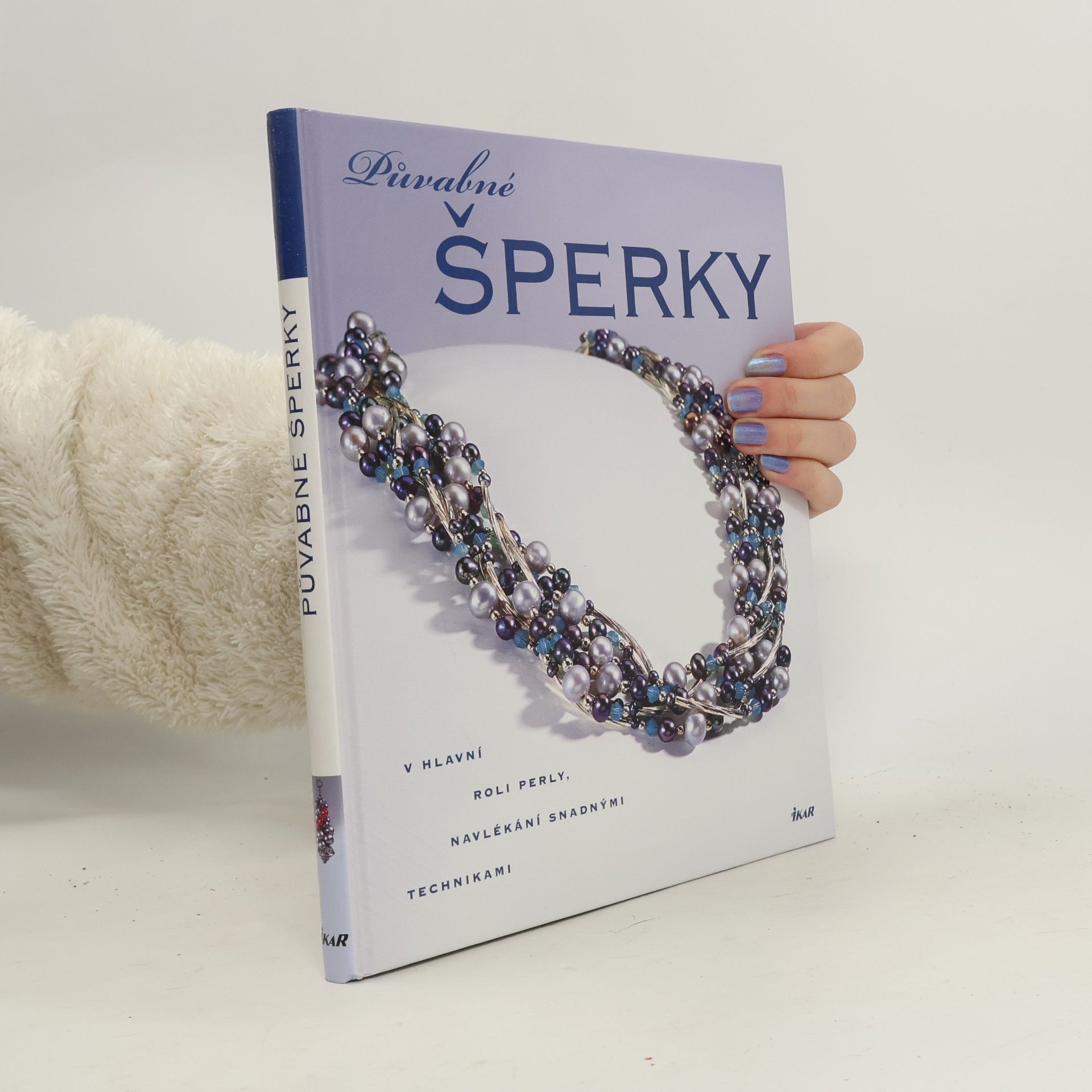 Jean Campbell Půvabné šperky: V hlavní roli perly: Navlékání snadnými technikami
