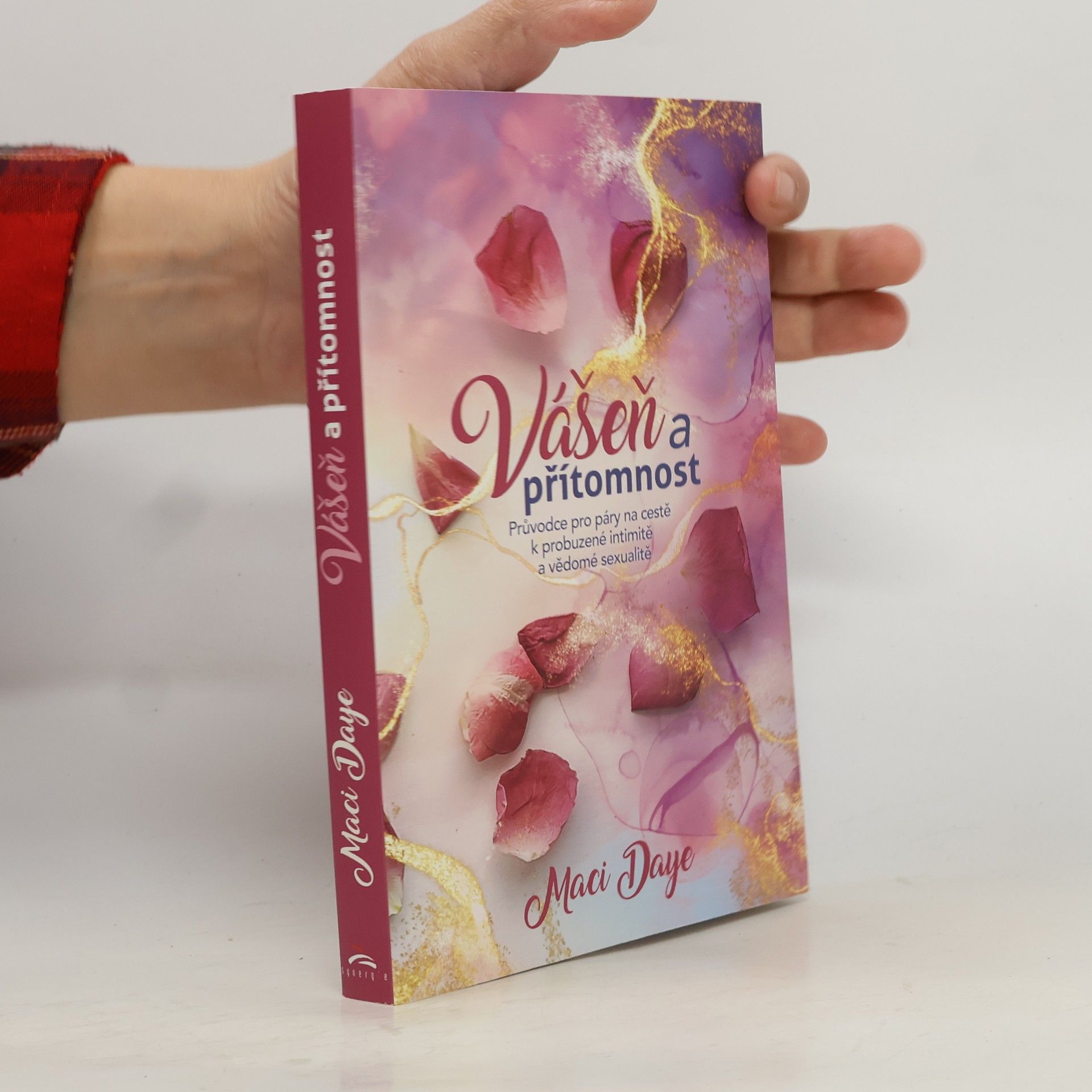 Vášeň a přítomnost. Průvodce pro páry na cestě k probuzené intimitě a vědomé sexualitě