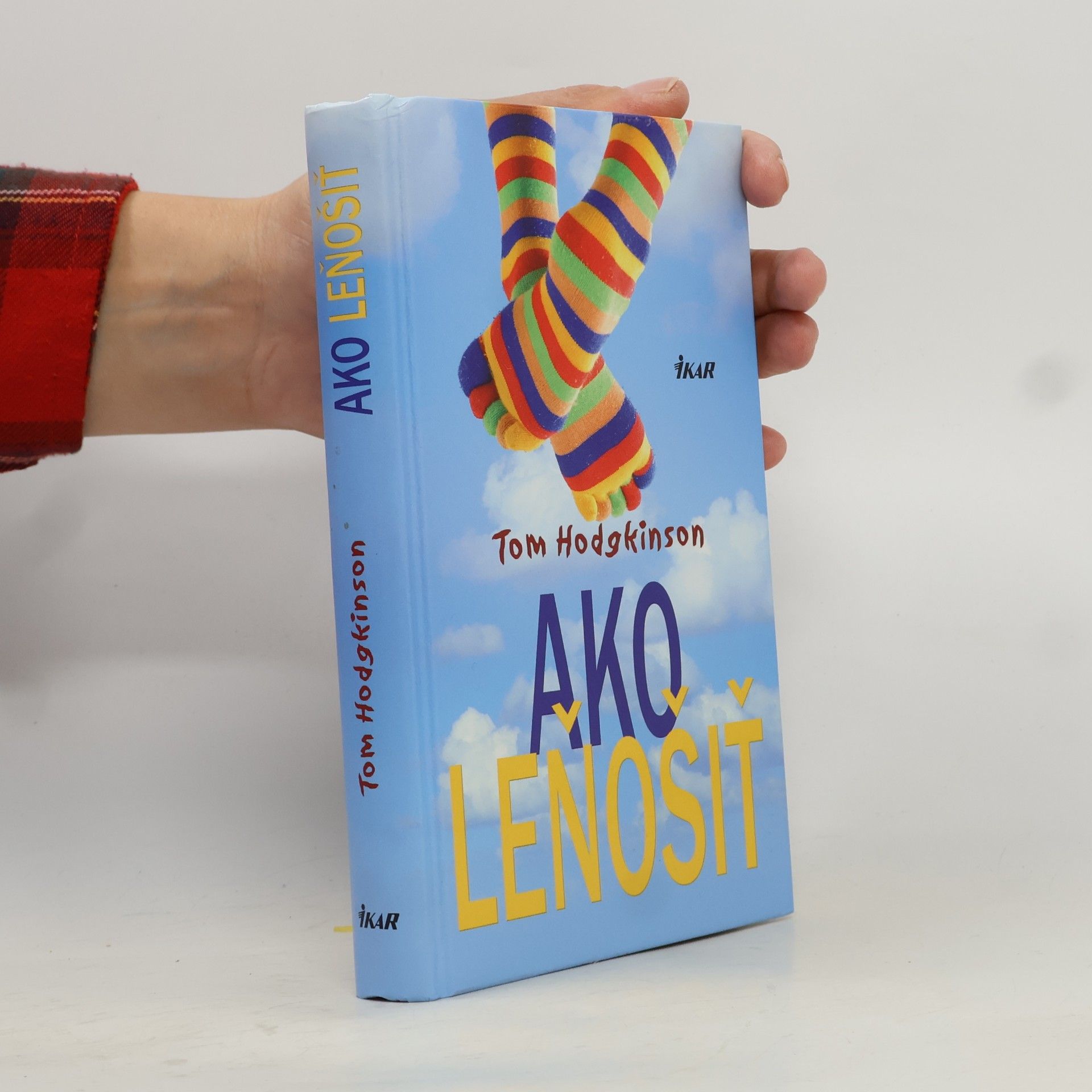 Tom Hodgkinson Ako leňošiť