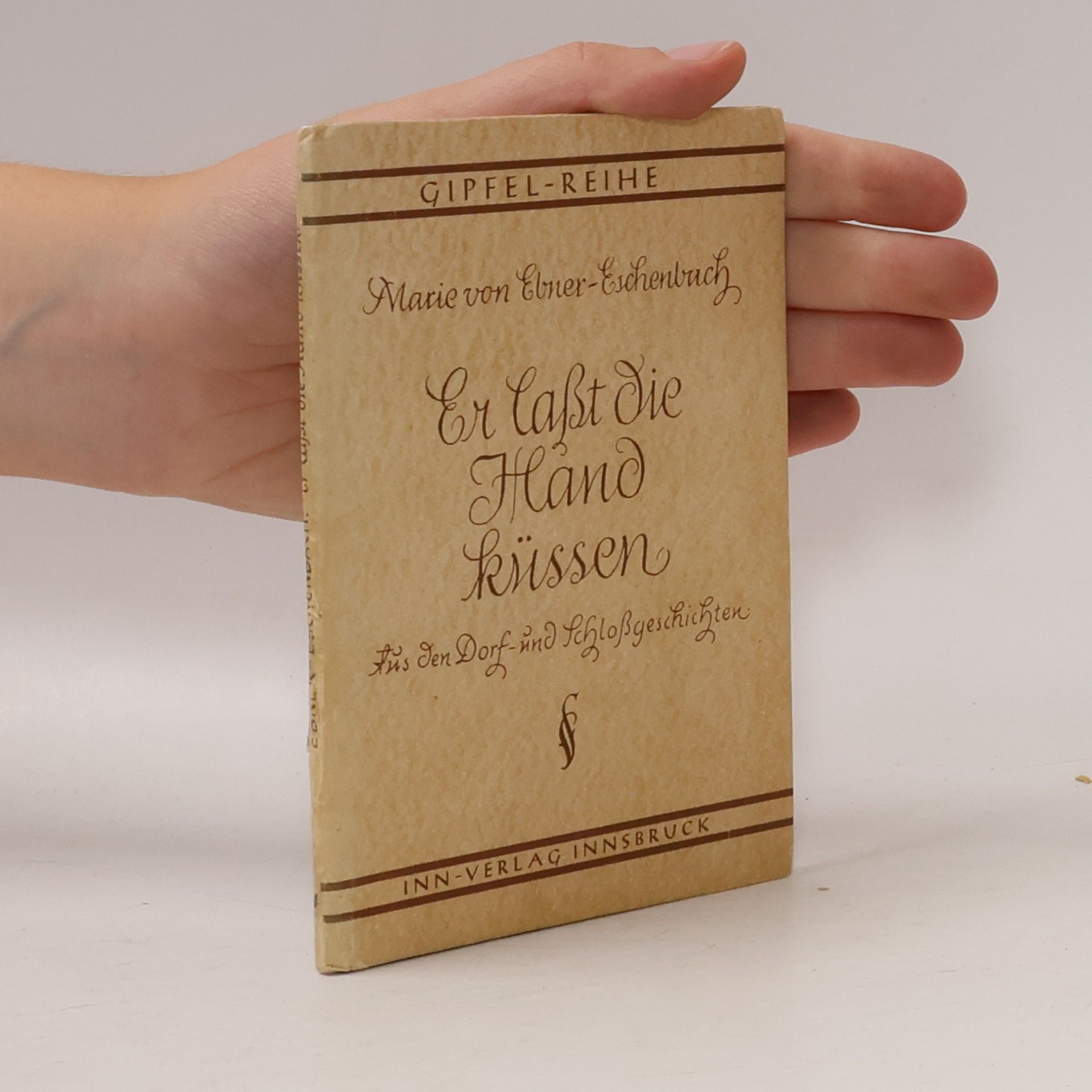 Marie von Ebner-Eschenbach Er laßt die Hand küssen