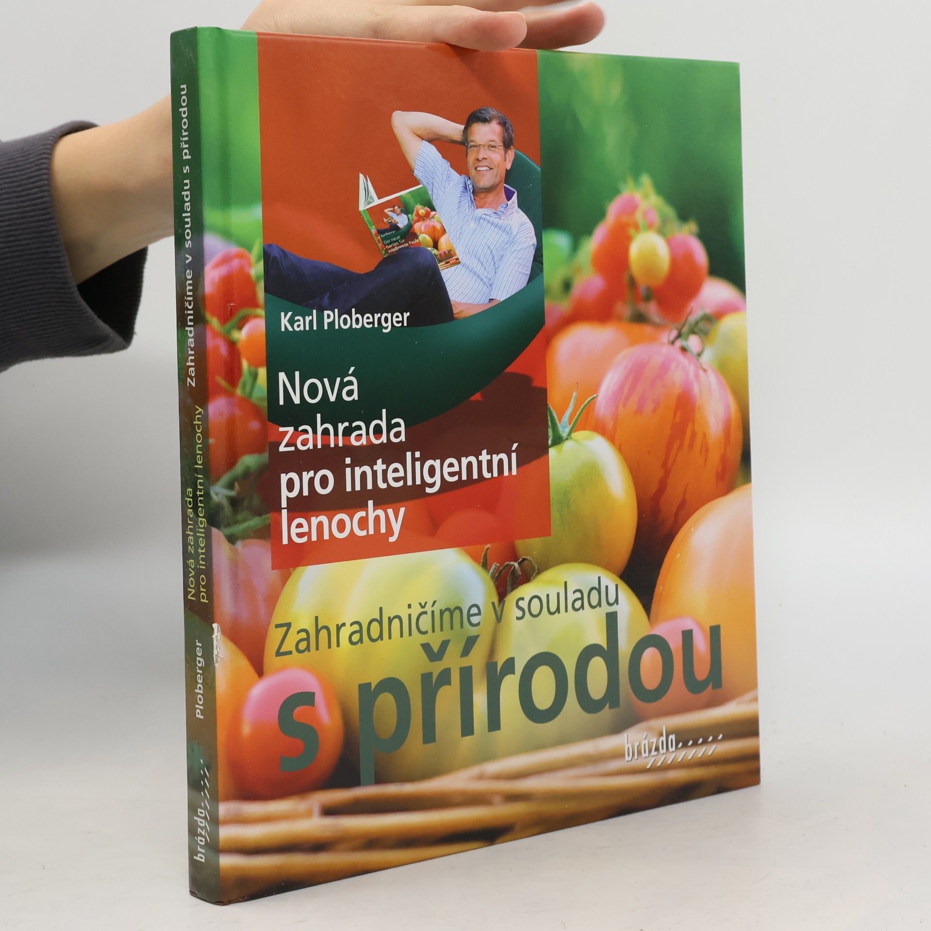 Karl Ploberger Nová zahrada pro inteligentní lenochy - Zahradničíme v souladu s přírodou