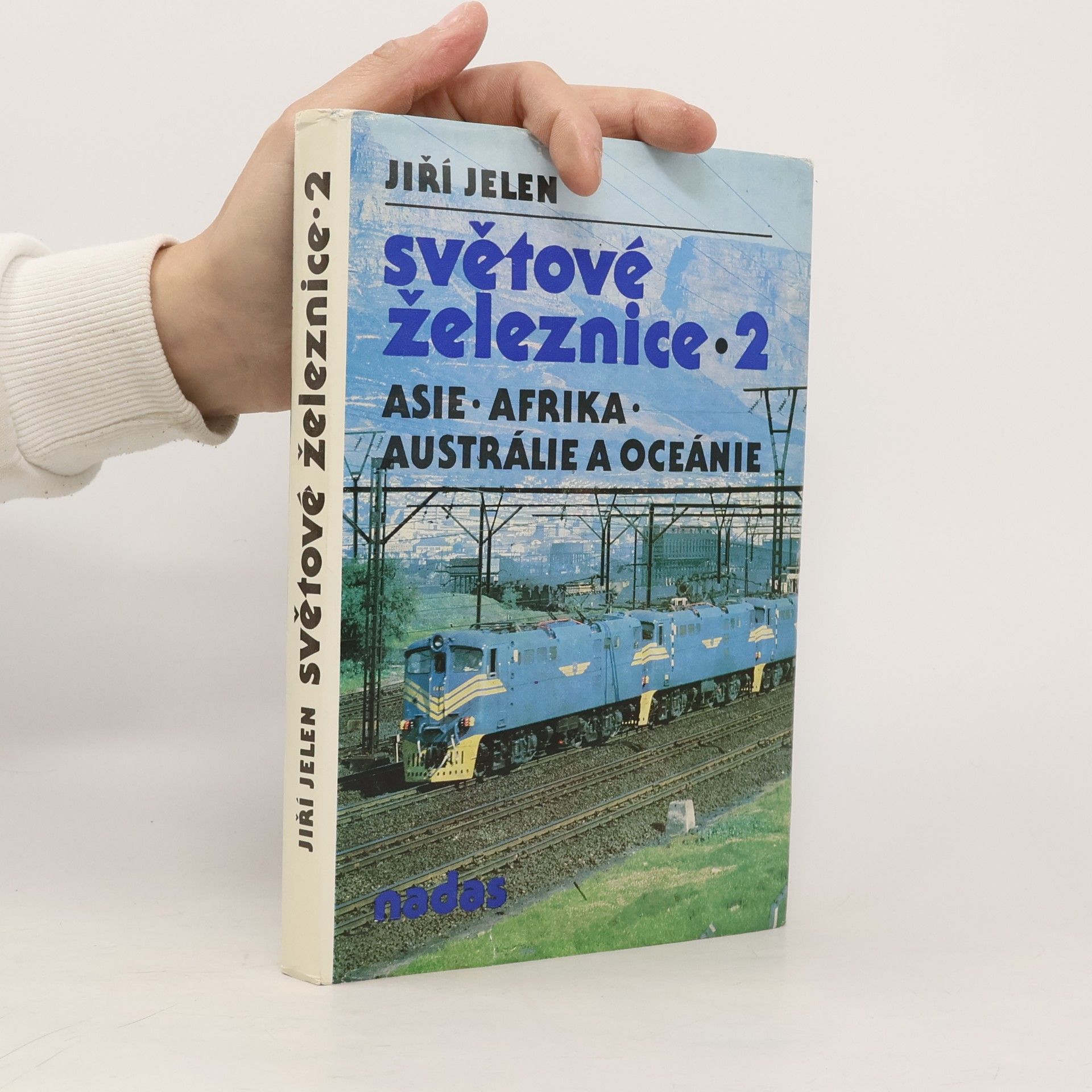 Jiří Jelen Světové železnice 2. Asie, Afrika, Austrálie, Oceánie