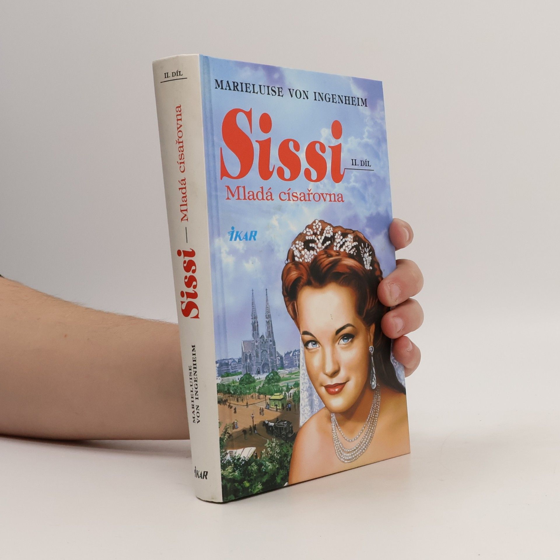 Maireluise von Ingenheim Sissi. Díl II. Mladá císařovna
