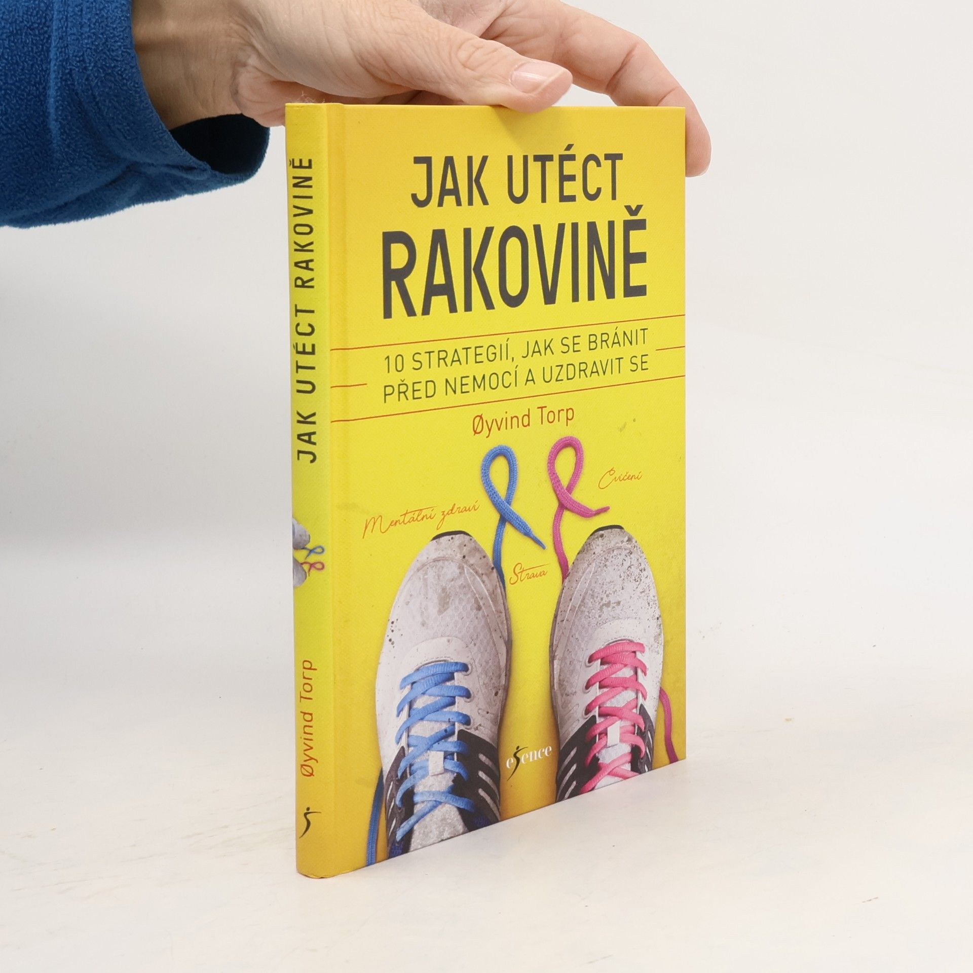 Øyvind Torp Jak utéct rakovině : 10 strategií, jak se bránit před nemocí a uzdravit se
