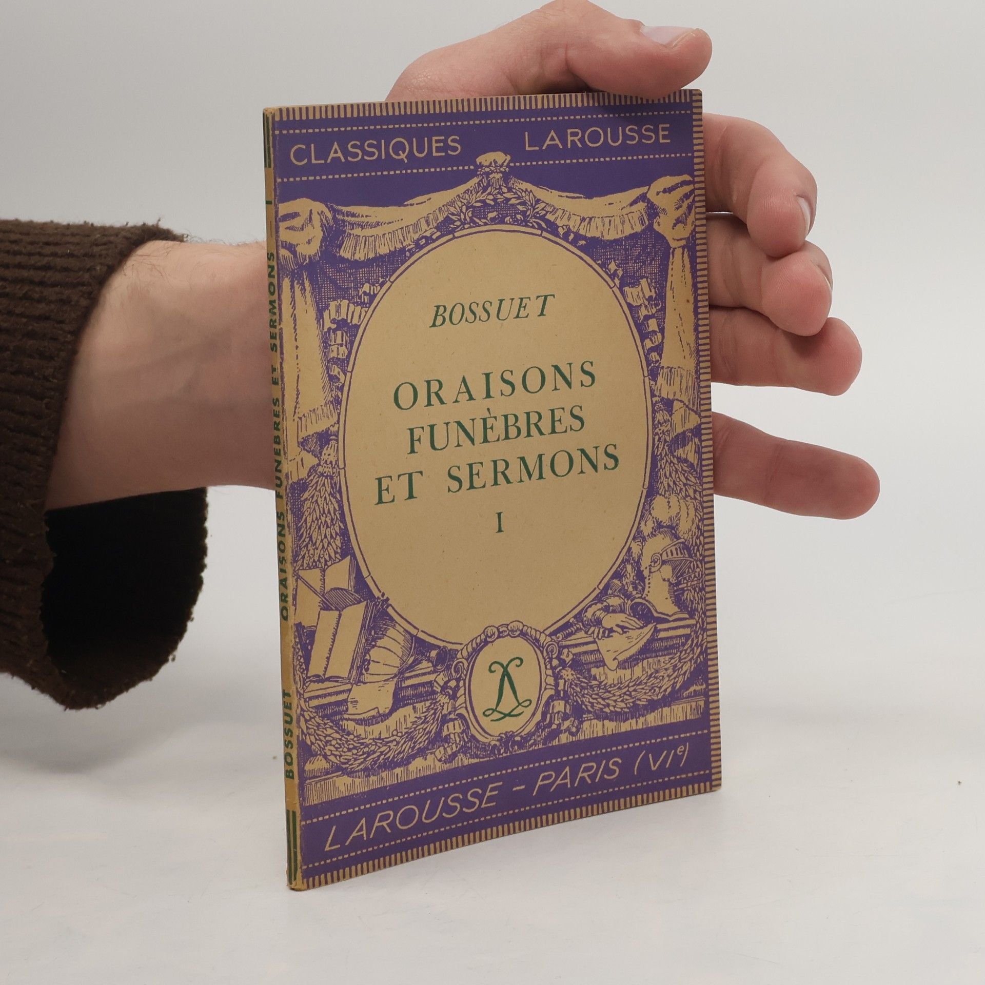 Jacques Bénigne Bossuet Oraisons funèbres et sermons I