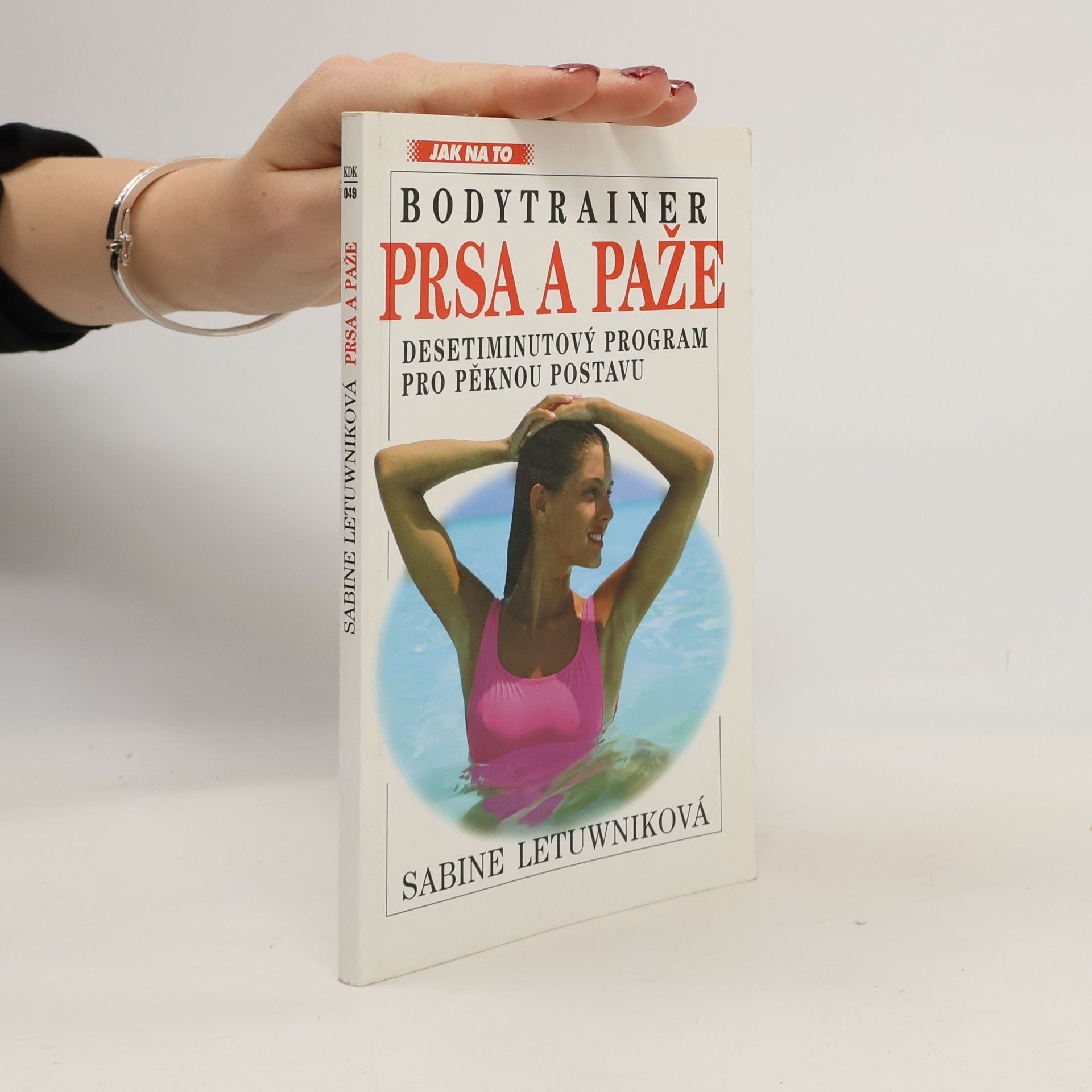 Prsa a paže : bodytrainer : desetiminutový program pro pěknou postavu