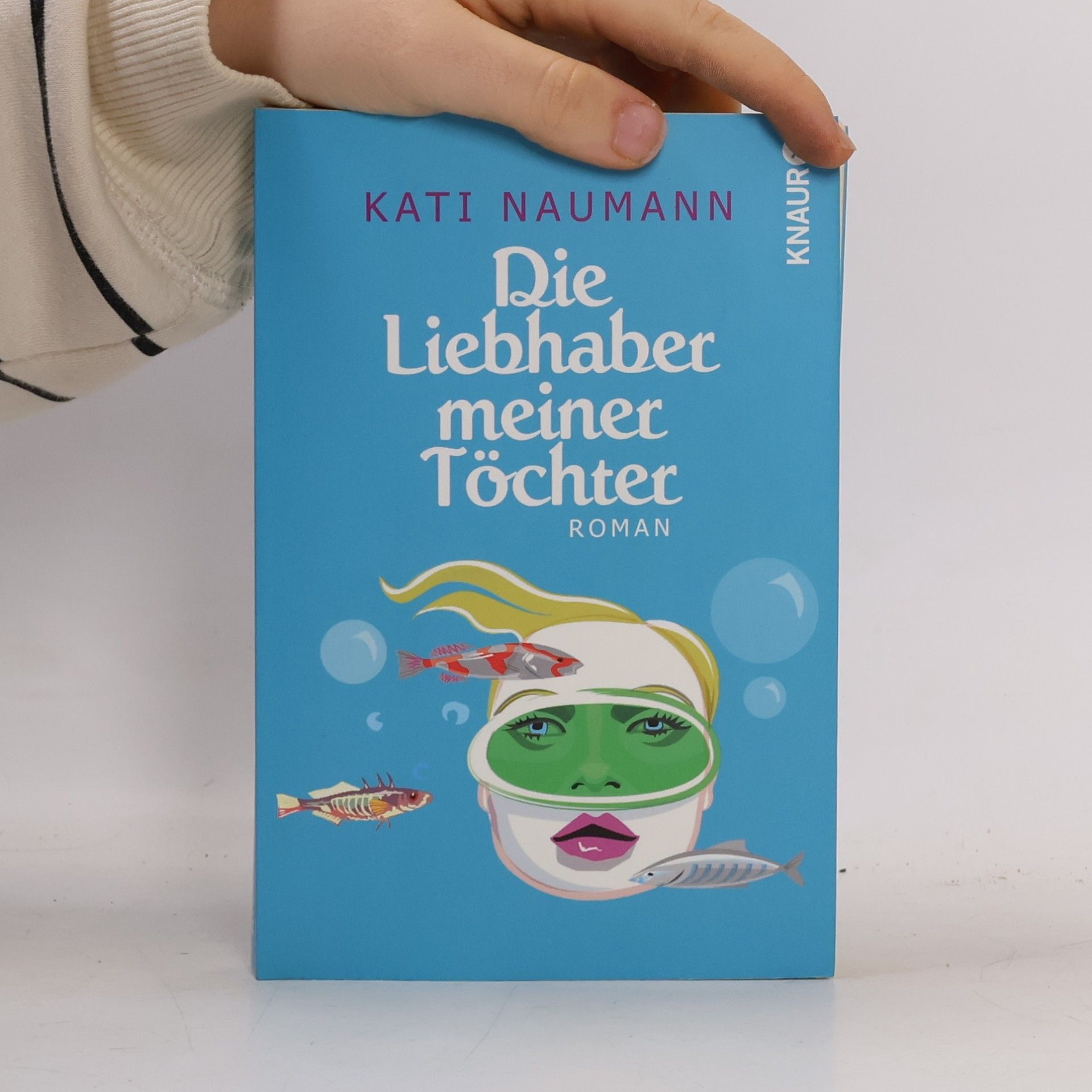 Kati Naumann Die Liebhaber meiner Töchter