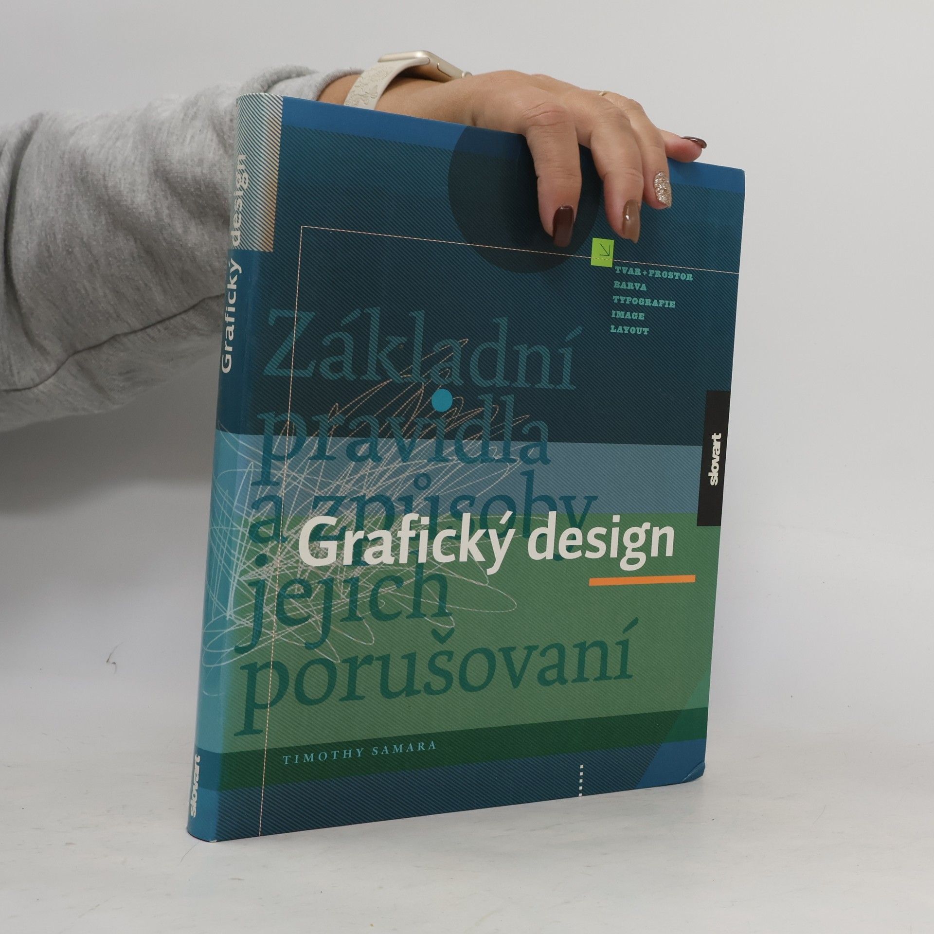 Timothy Samara Grafický design. Základní pravidla a způsoby jejich porušování