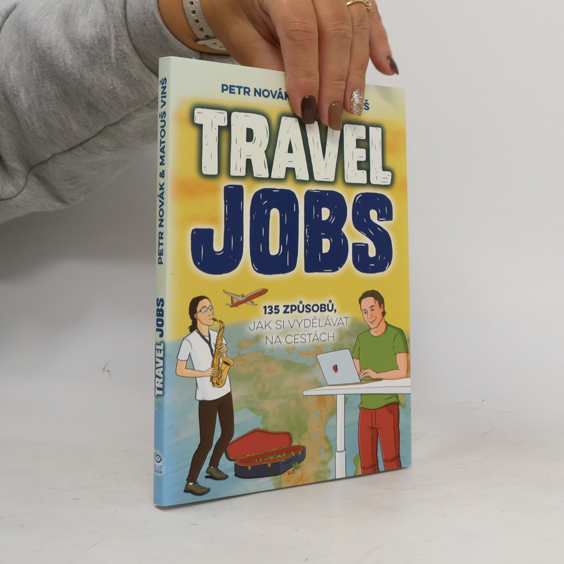 Travel jobs : 135 způsobů, jak si vydělávat na cestách