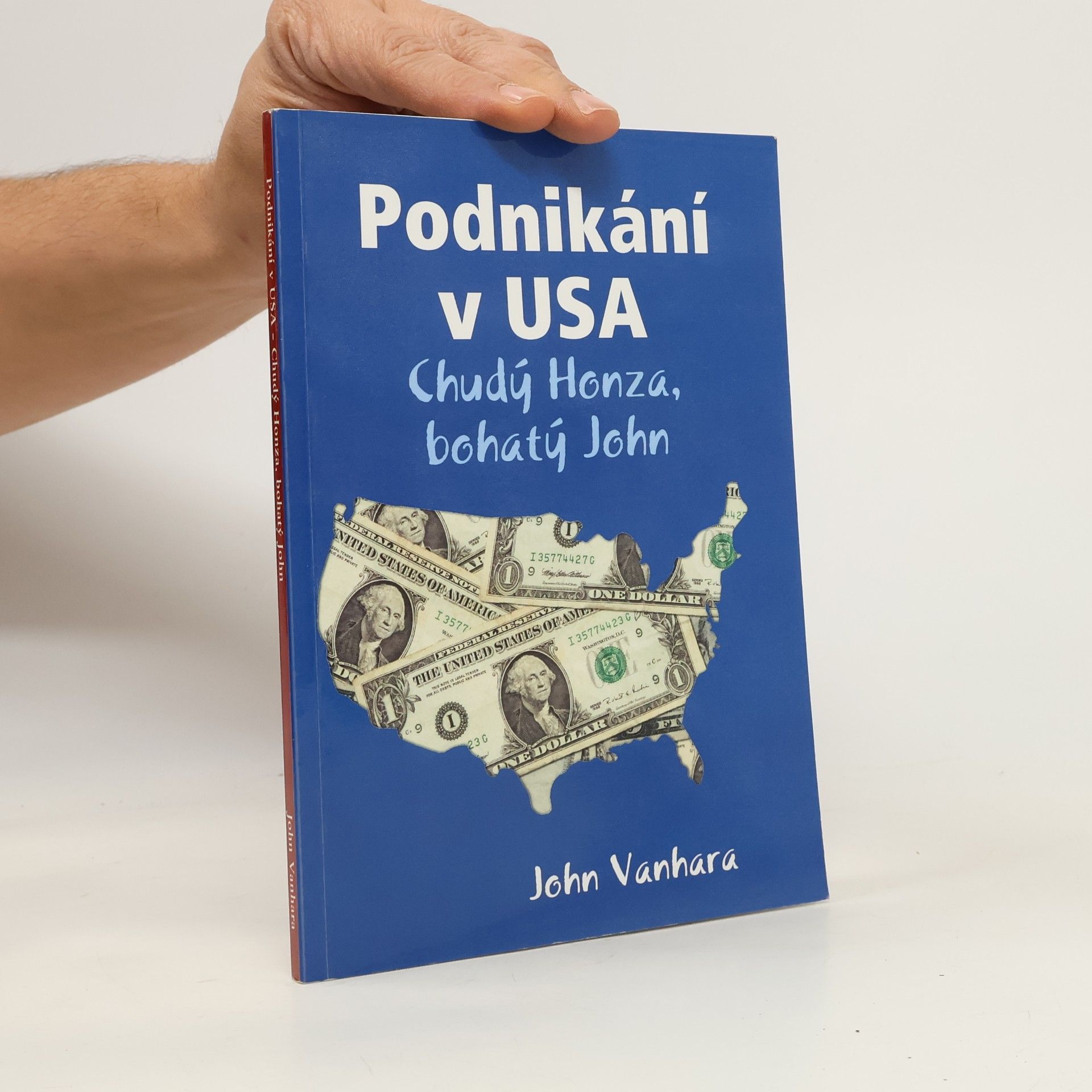 John Vanhara Podnikání v USA - Chudý Honza, bohatý John