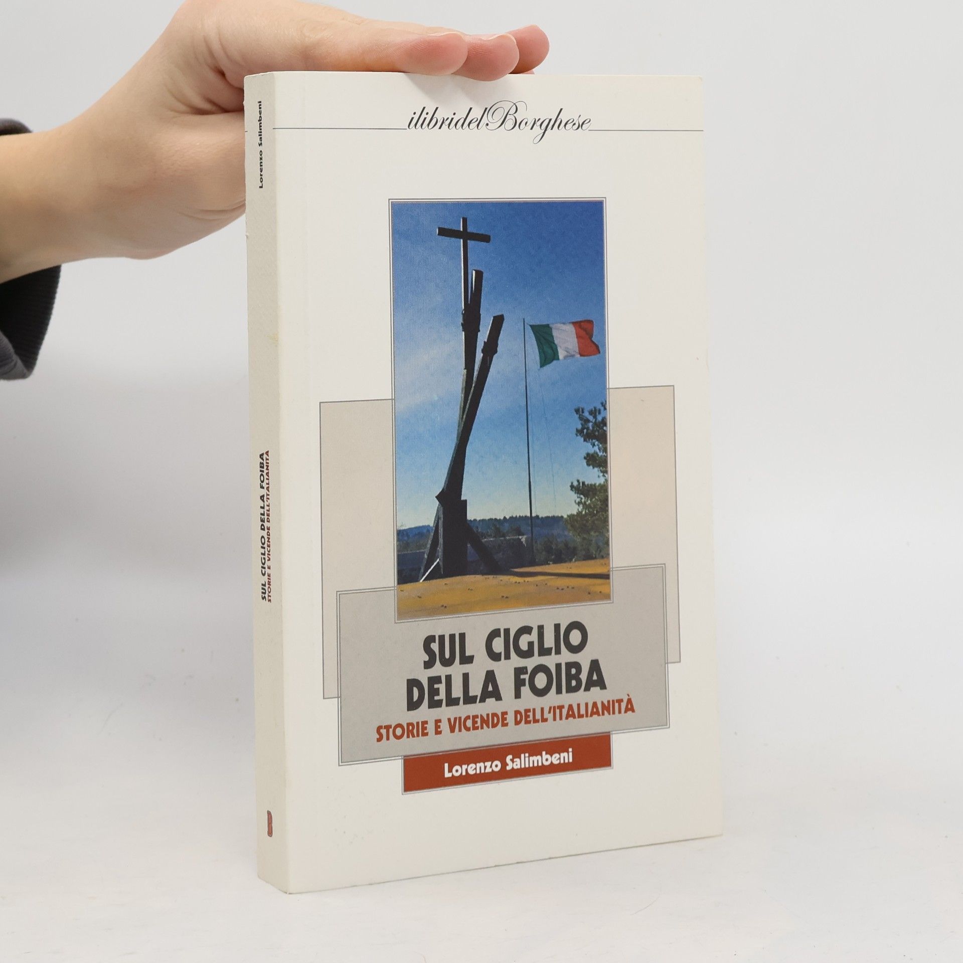 I libri del Borghese: Sul ciglio della foiba. Storie e vicende dell'italianità