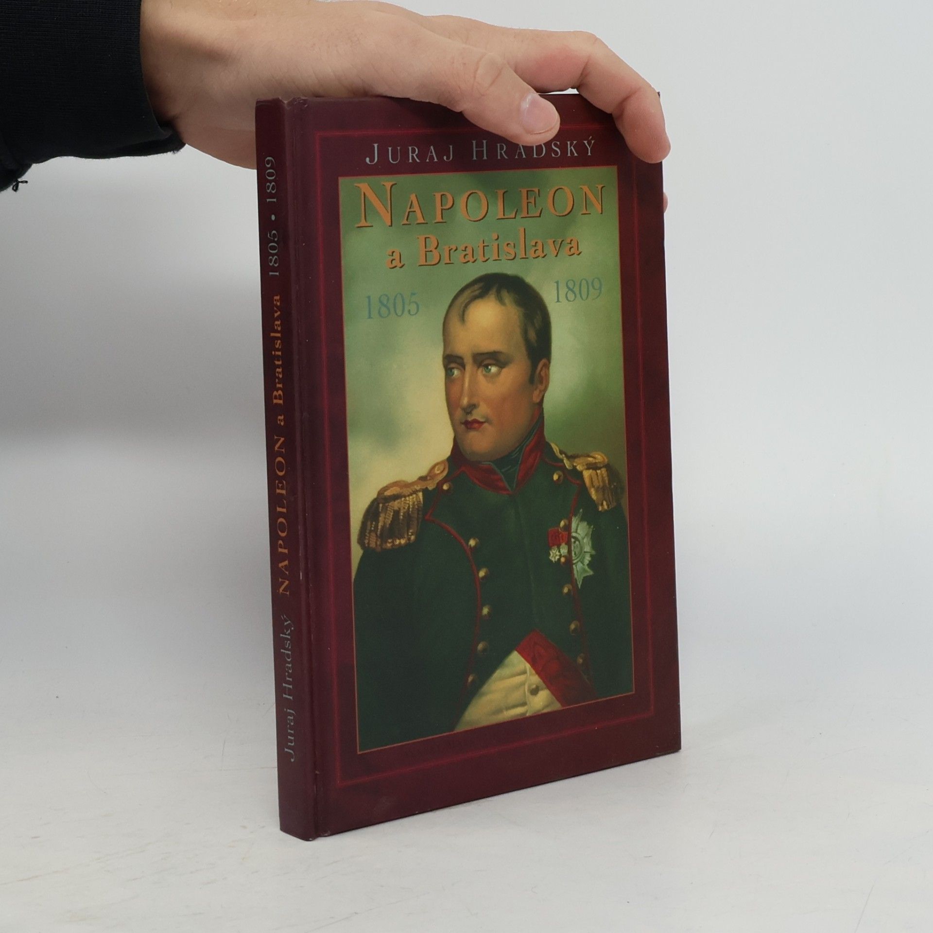 Juraj Hradský Napoleon a Bratislava 1805, 1809