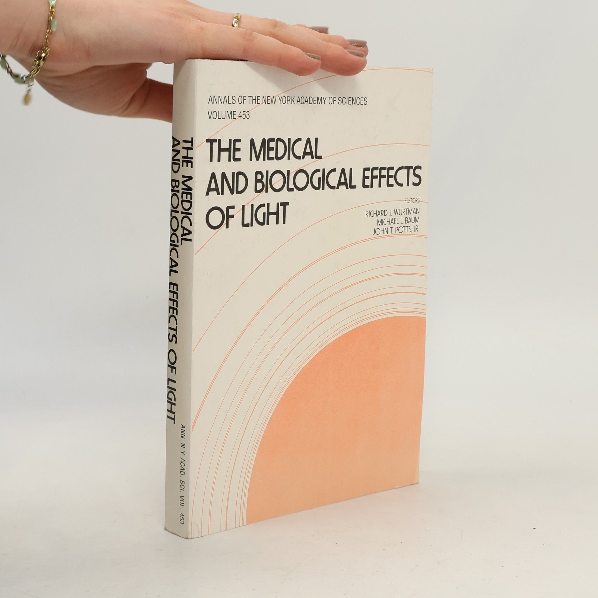 Richard J. Wurtman Annals of the New York Academy of Sciences - 453: Medical and Biological Effects of Light
