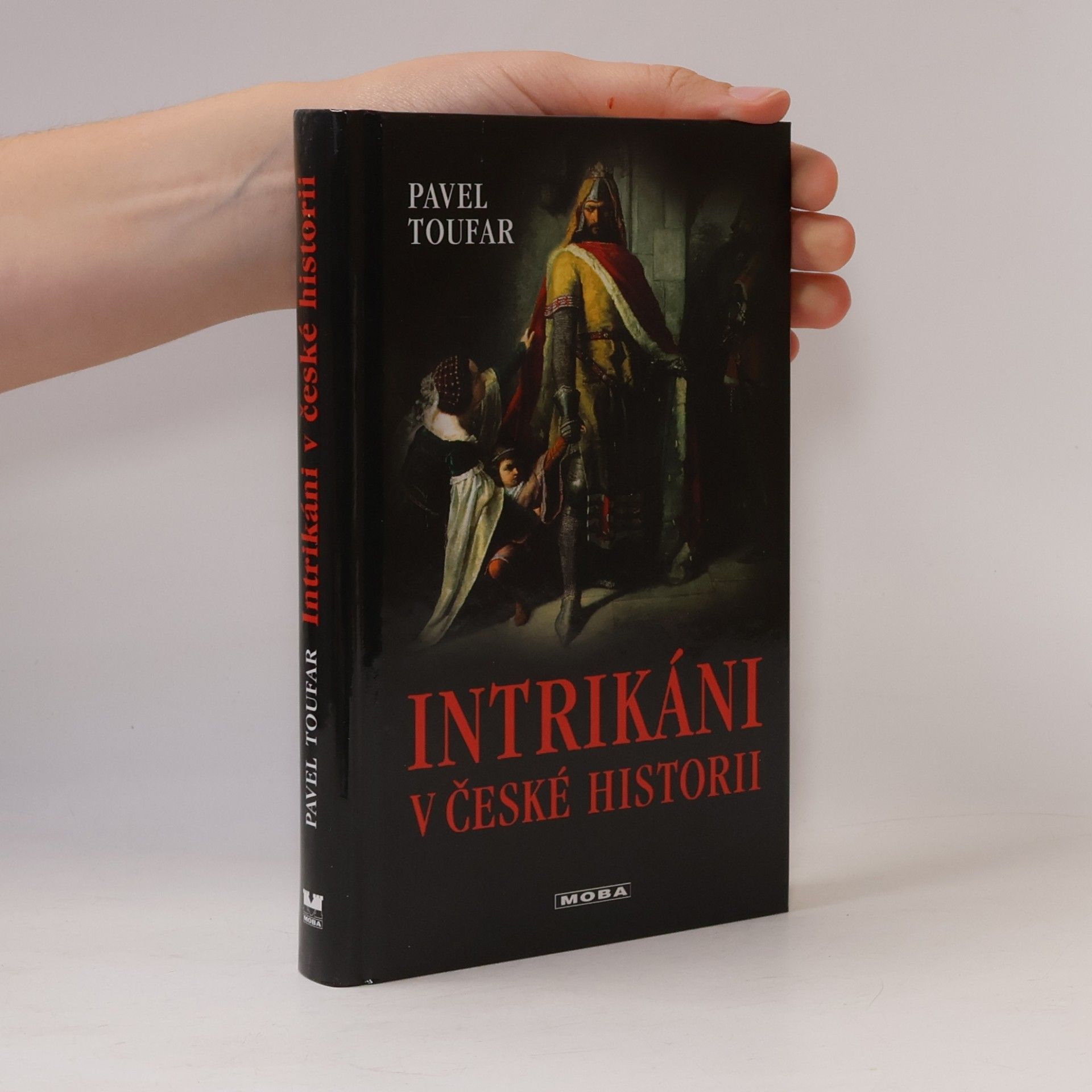 Intrikáni v české historii. Příběhy lásky, vášně i nenávisti
