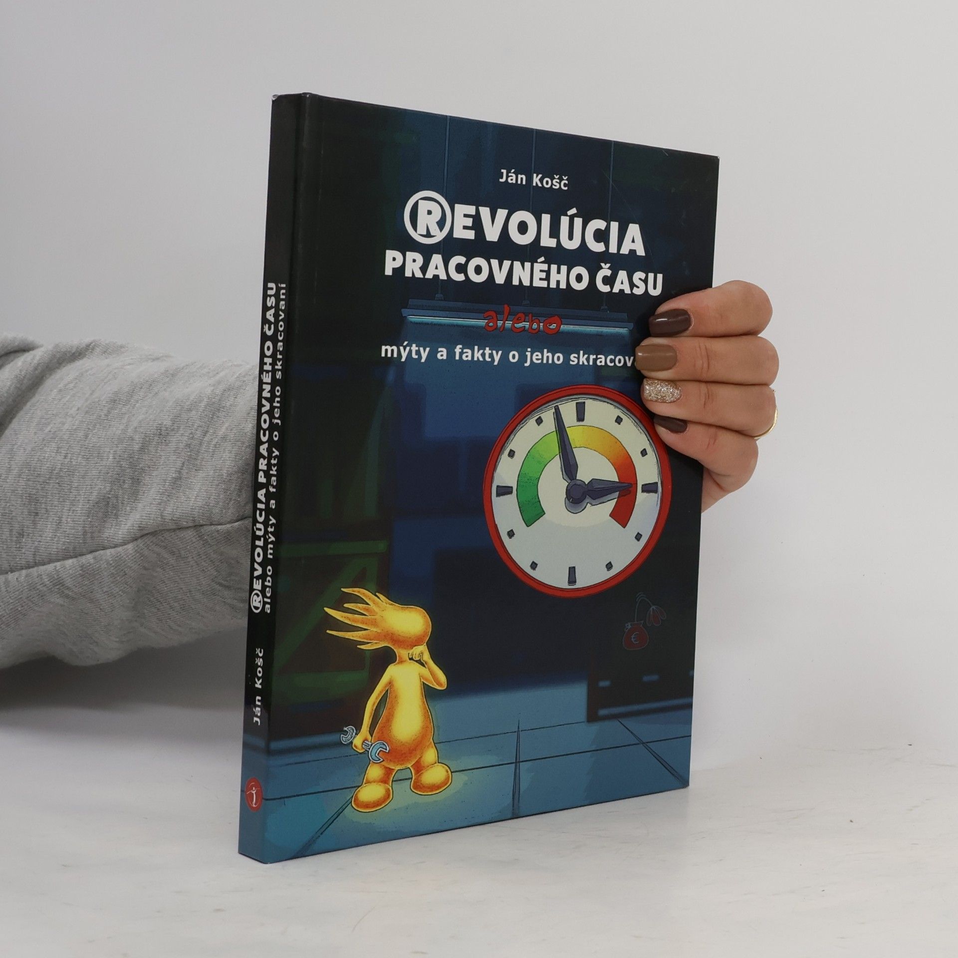 Revolúcia pracovného času, alebo, Mýty a fakty o jeho skracováníeko