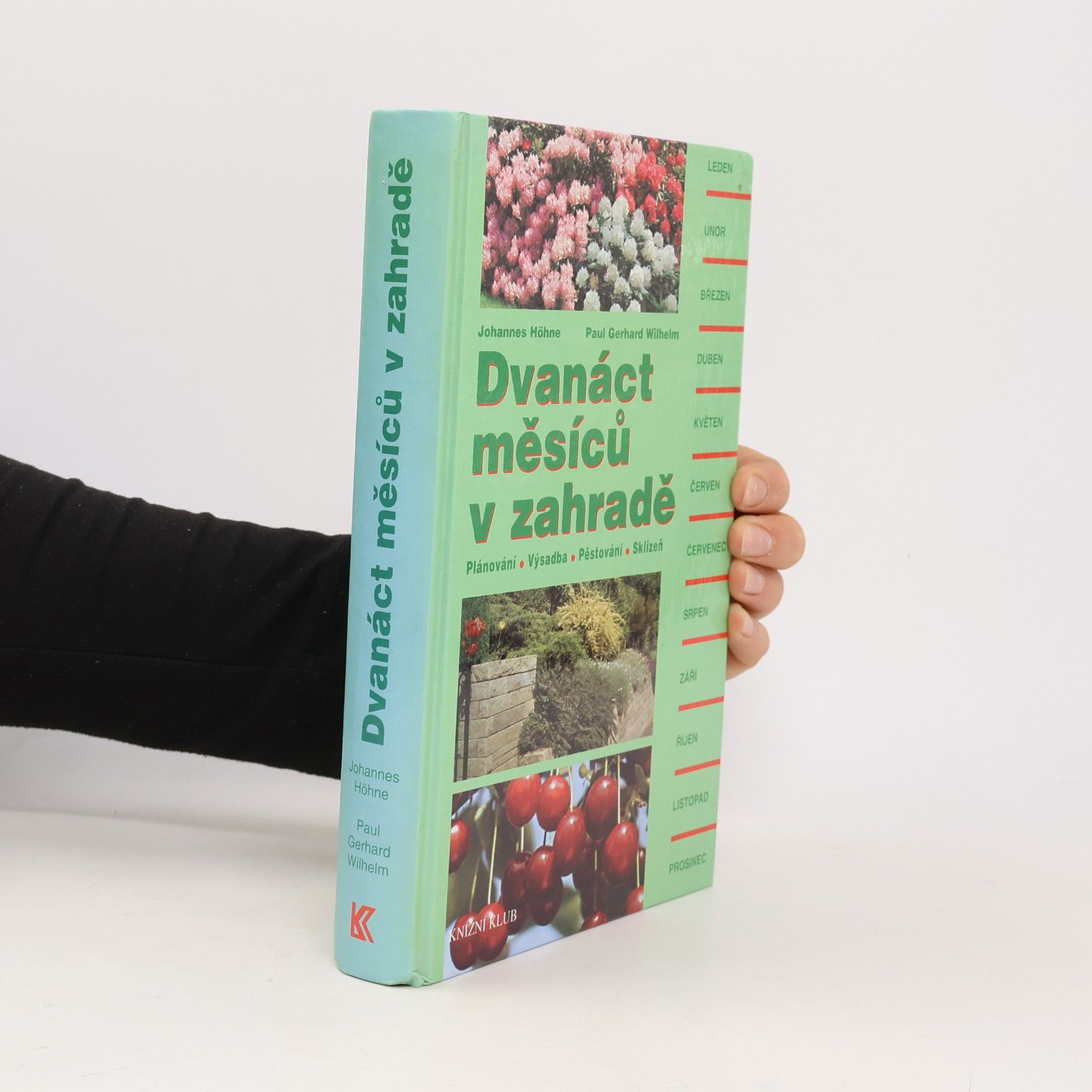 Dvanáct měsíců v zahradě : plánování, výsadba, pěstování, sklizeň