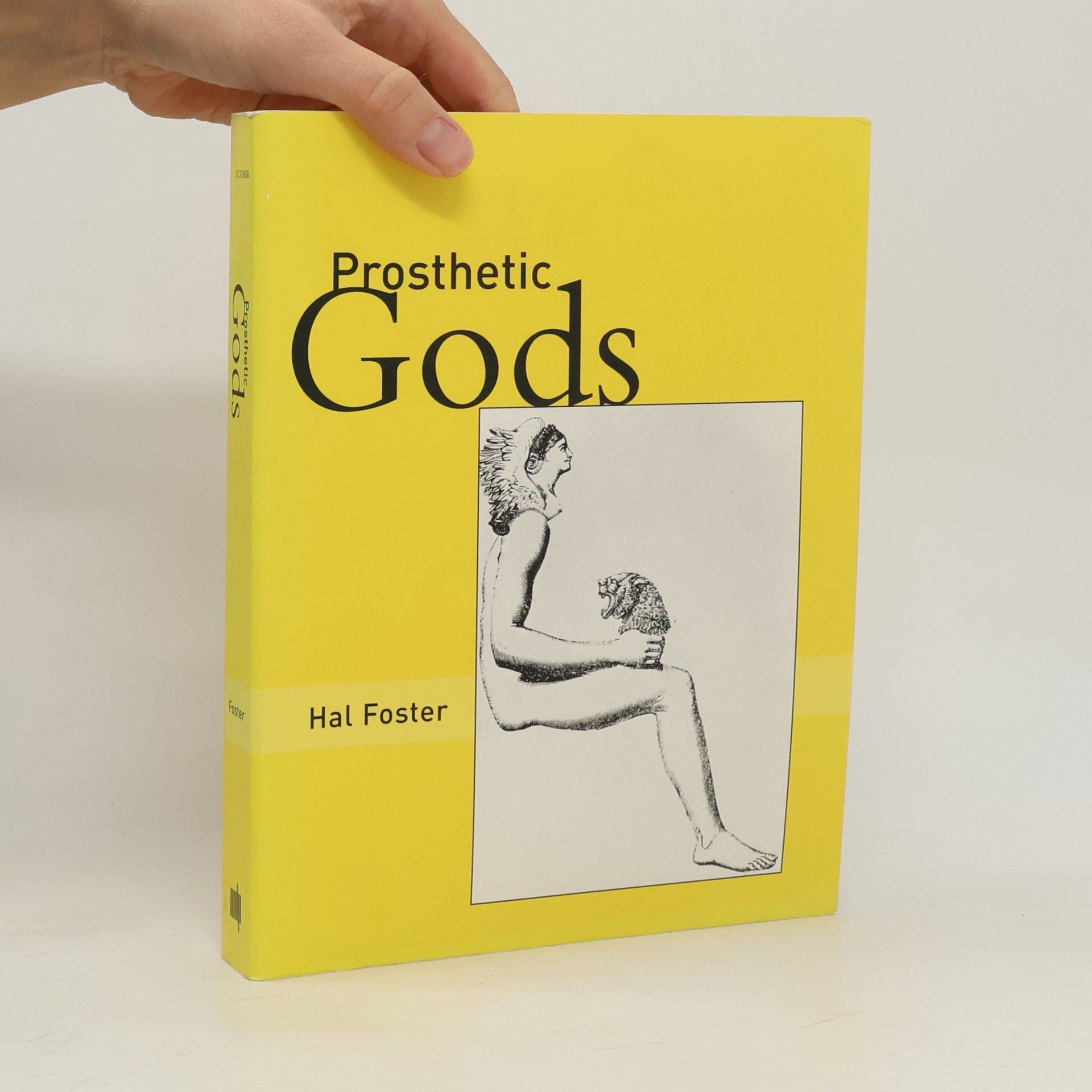 Hal Foster Prosthetic Gods