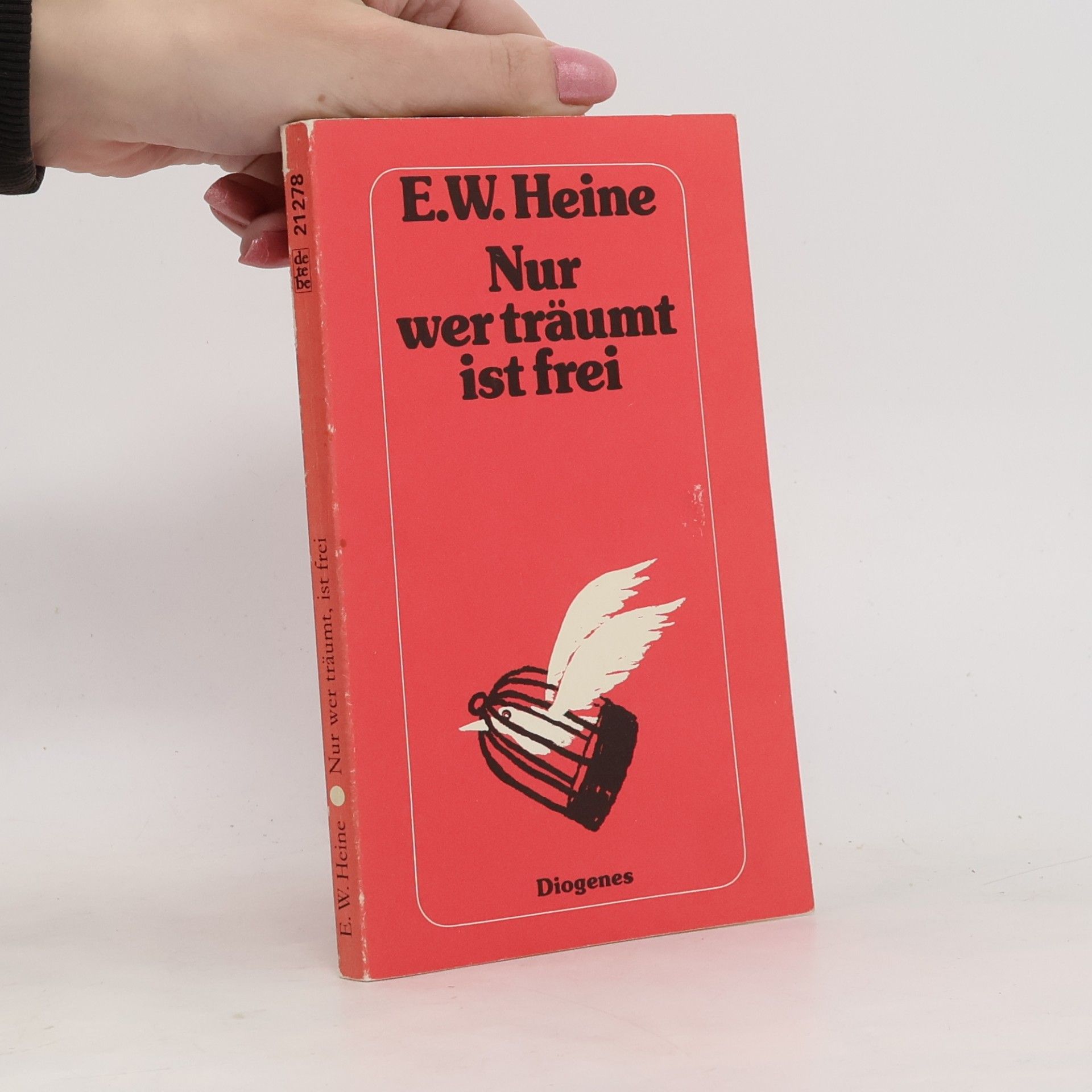 Ernst Wilhelm Heine Nur wer träumt, ist frei