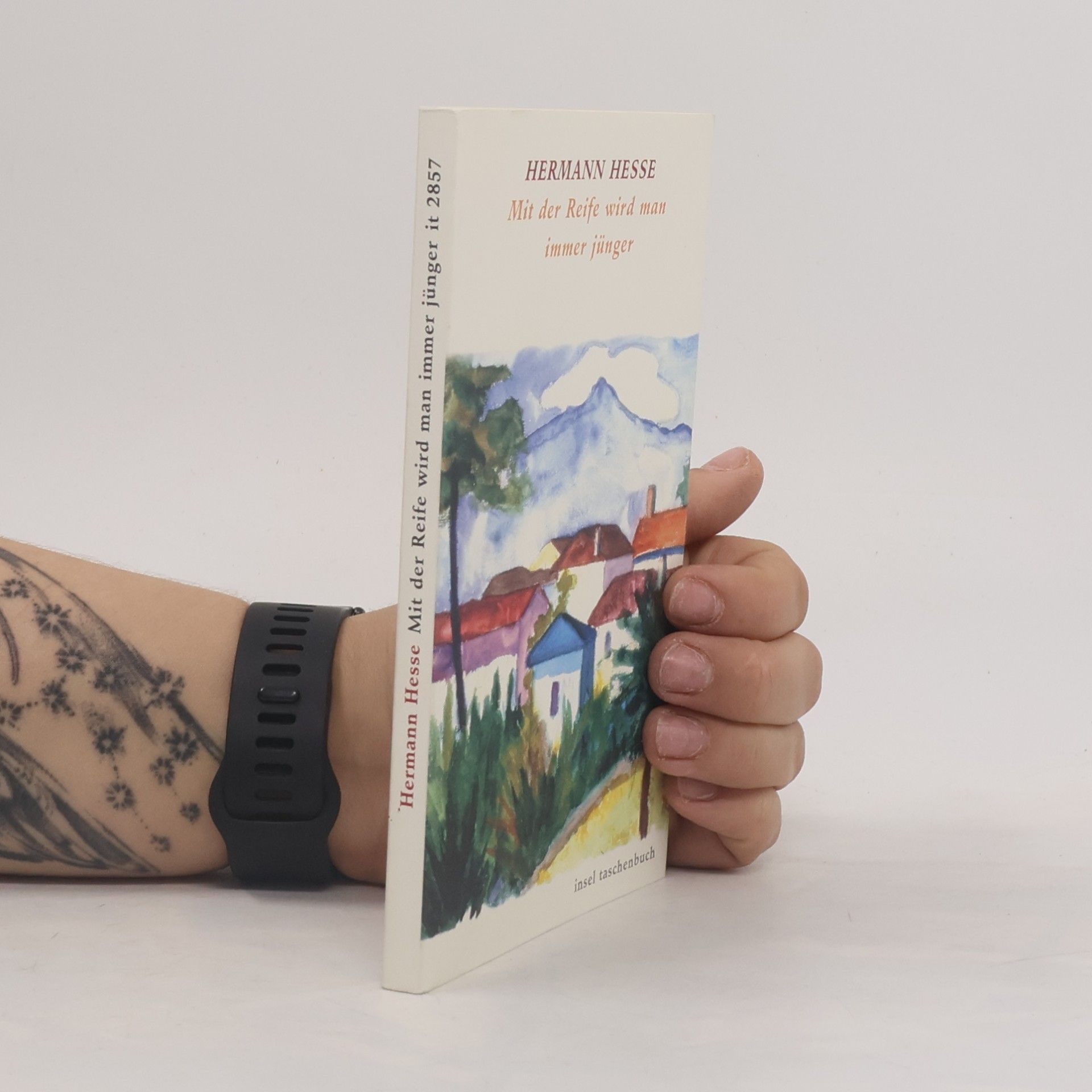 Hermann Hesse Mit der Reife wird man immer jünger