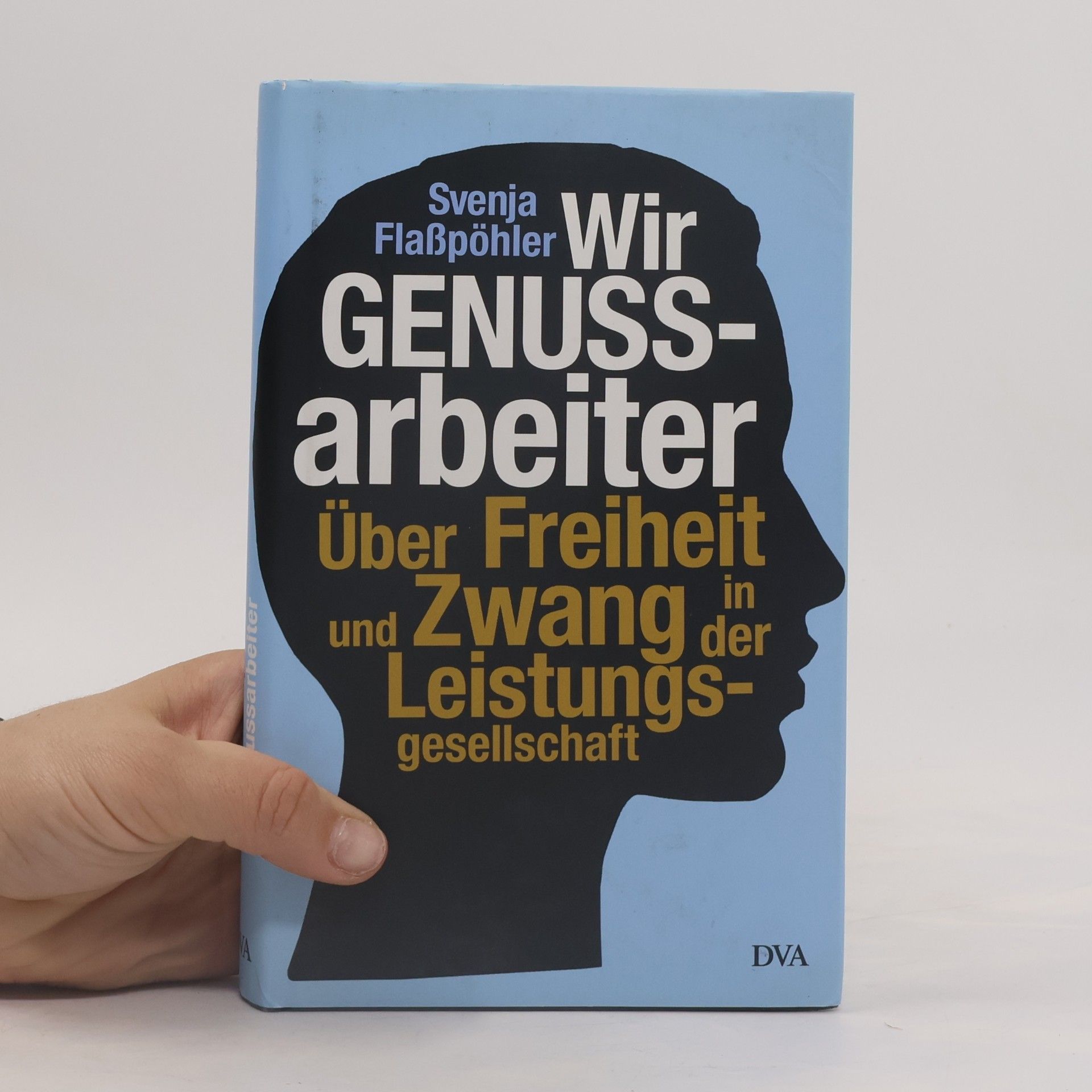 Svenja Flaßpöhler Wir Genussarbeiter